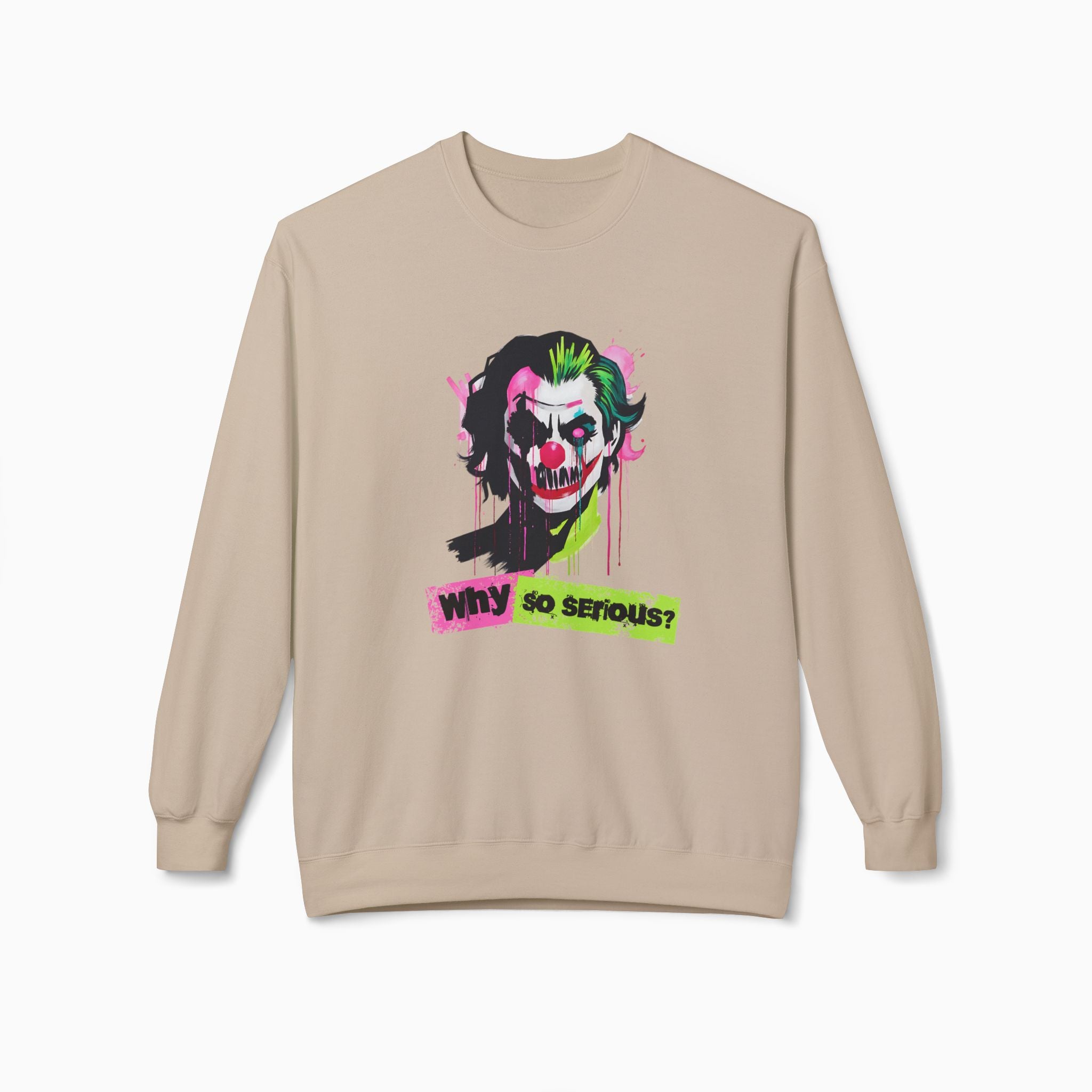Why So Serious Unisex Sweatshirt
