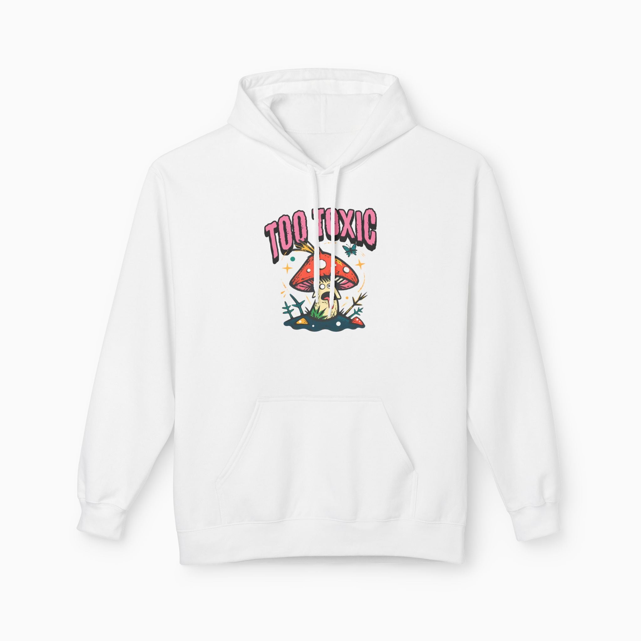Too Toxic Mushroom Unisex Hoodie