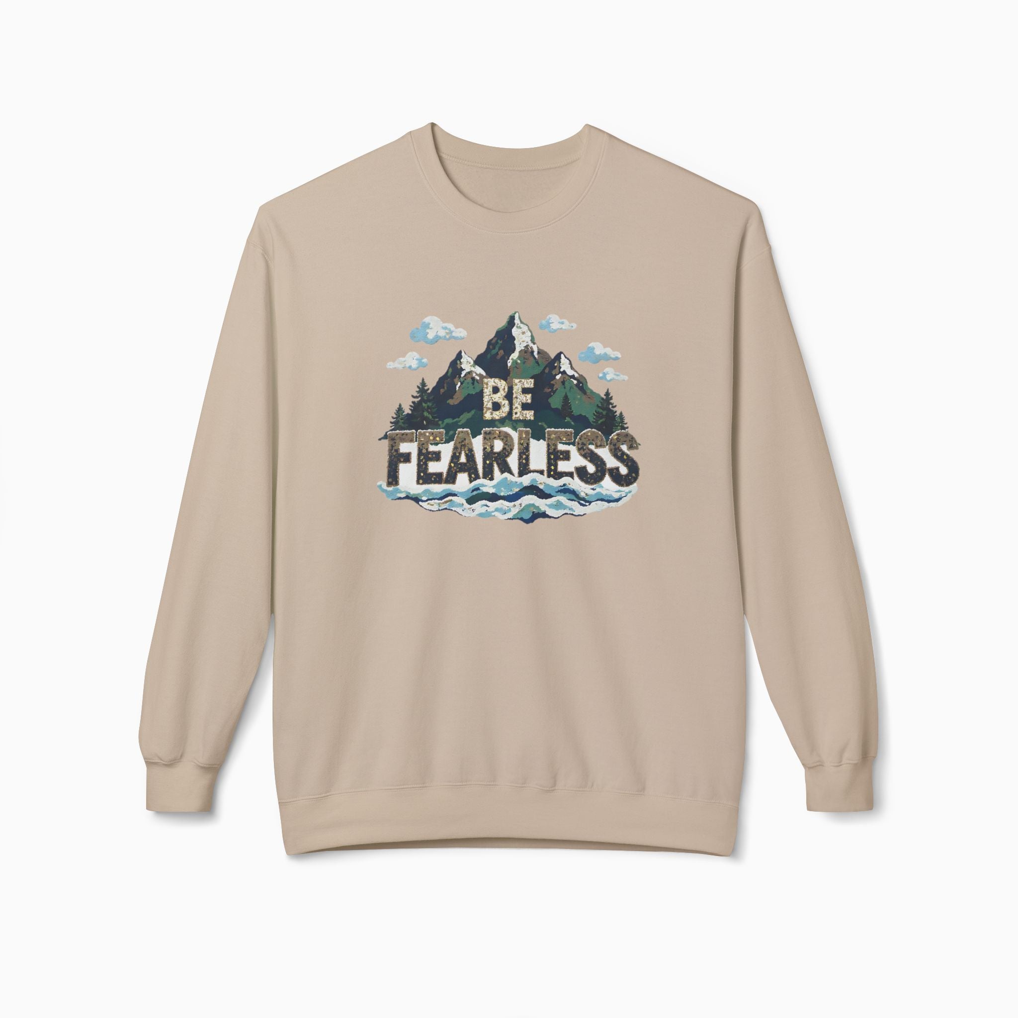 Be Fearless Unisex Sweatshirt