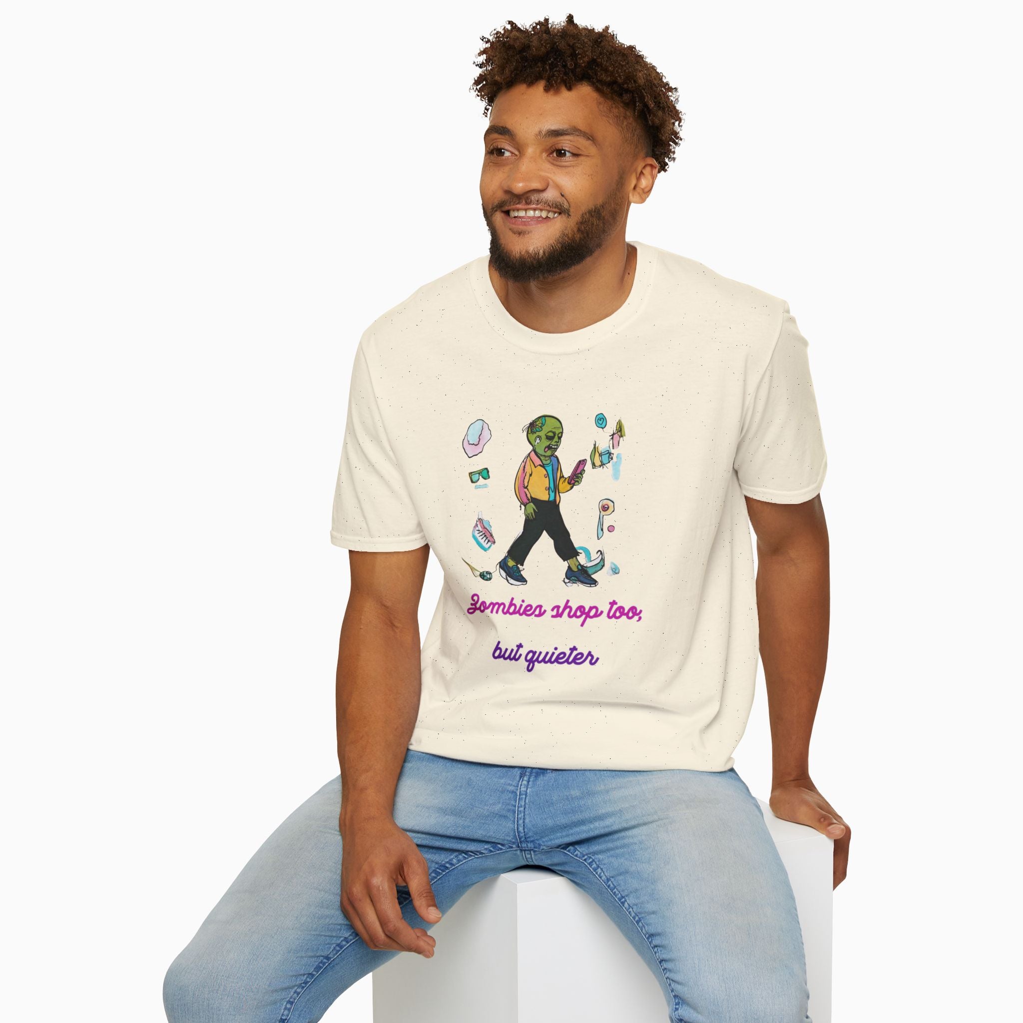 Zombies Shop Too, But Quieter Unisex T-Shirt