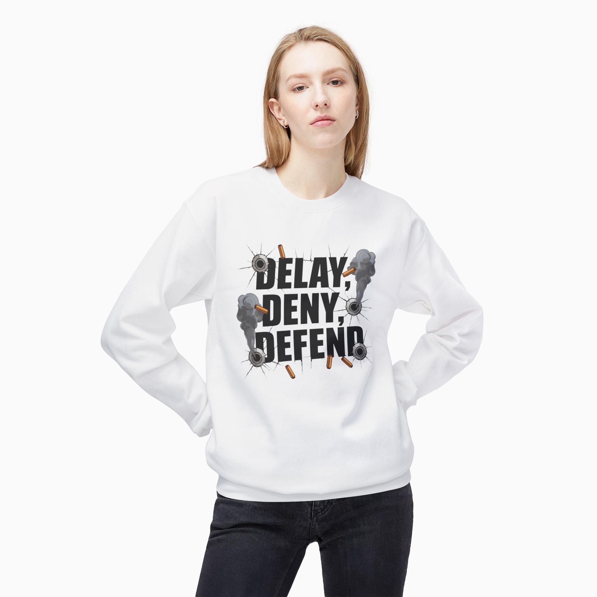 DELAY, DENY, DEFEND Unisex Sweatshirt