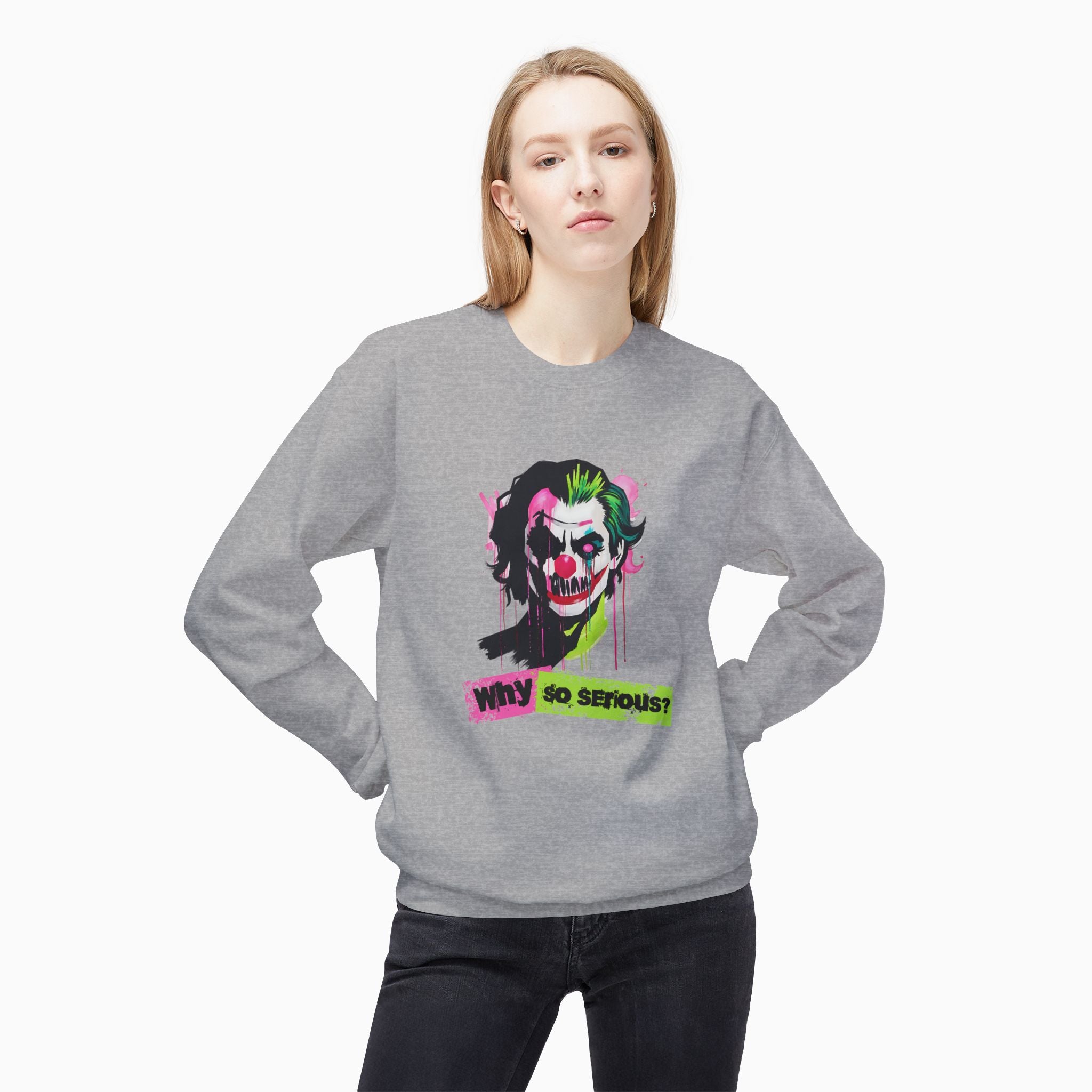 Why So Serious Unisex Sweatshirt
