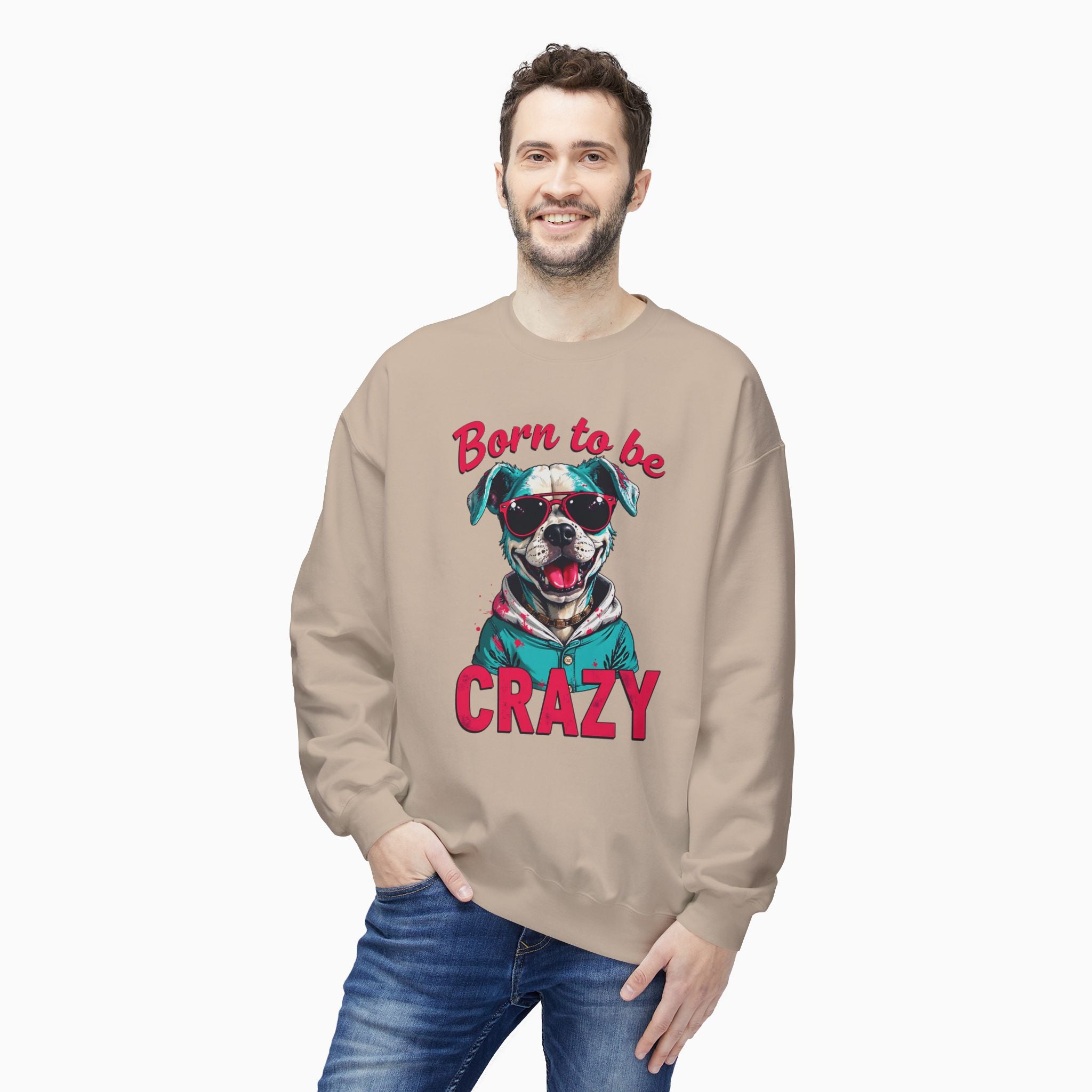 Born To Be Crazy Unisex Sweatshirt