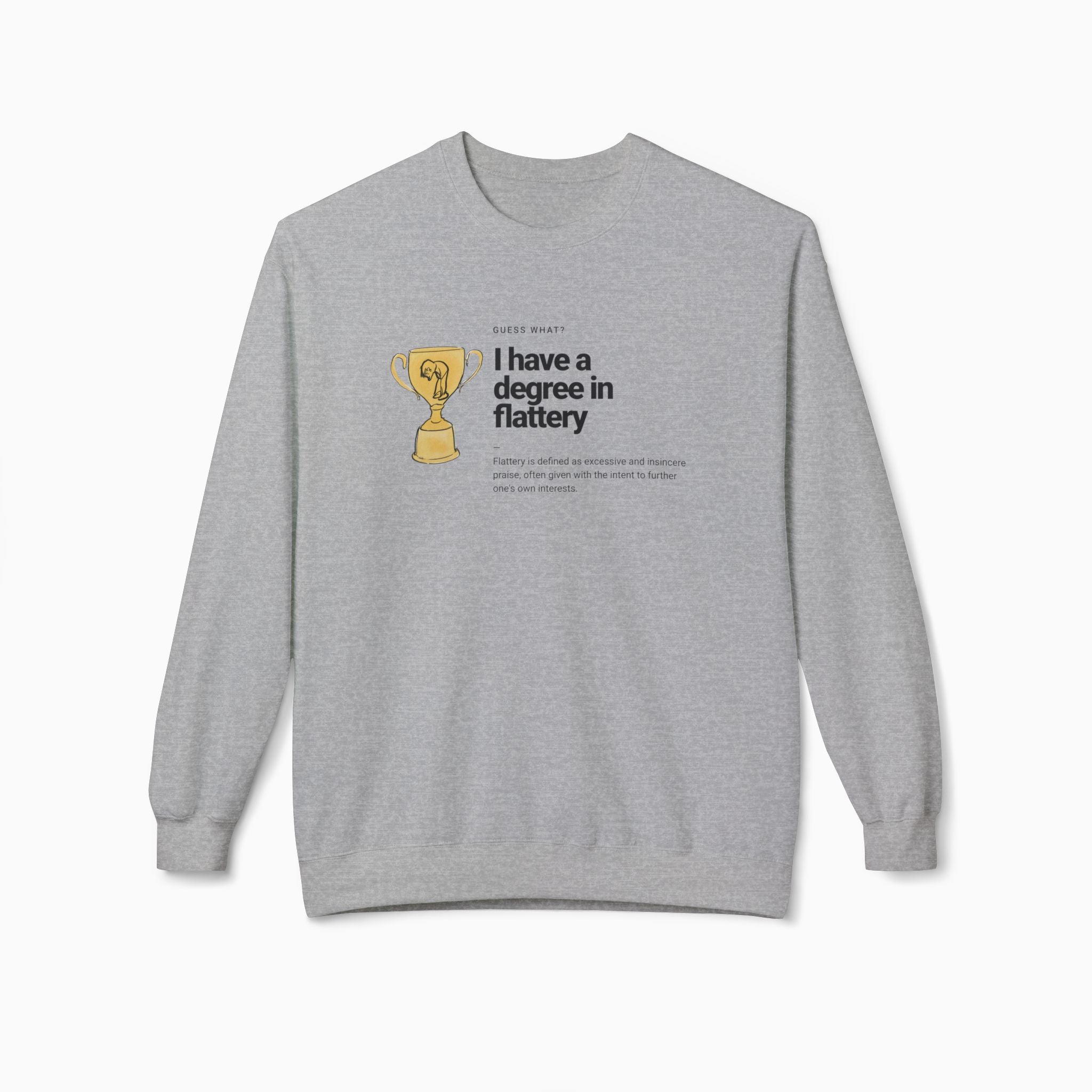 I Have a Degree in Flattery Dark Humor Unisex Sweatshirt