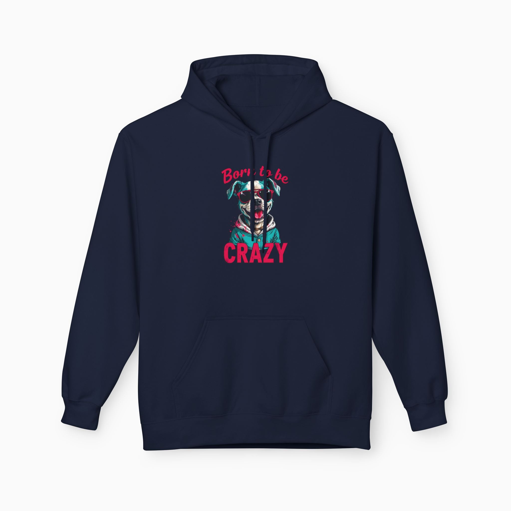 Born To Be Crazy Unisex Hoodie