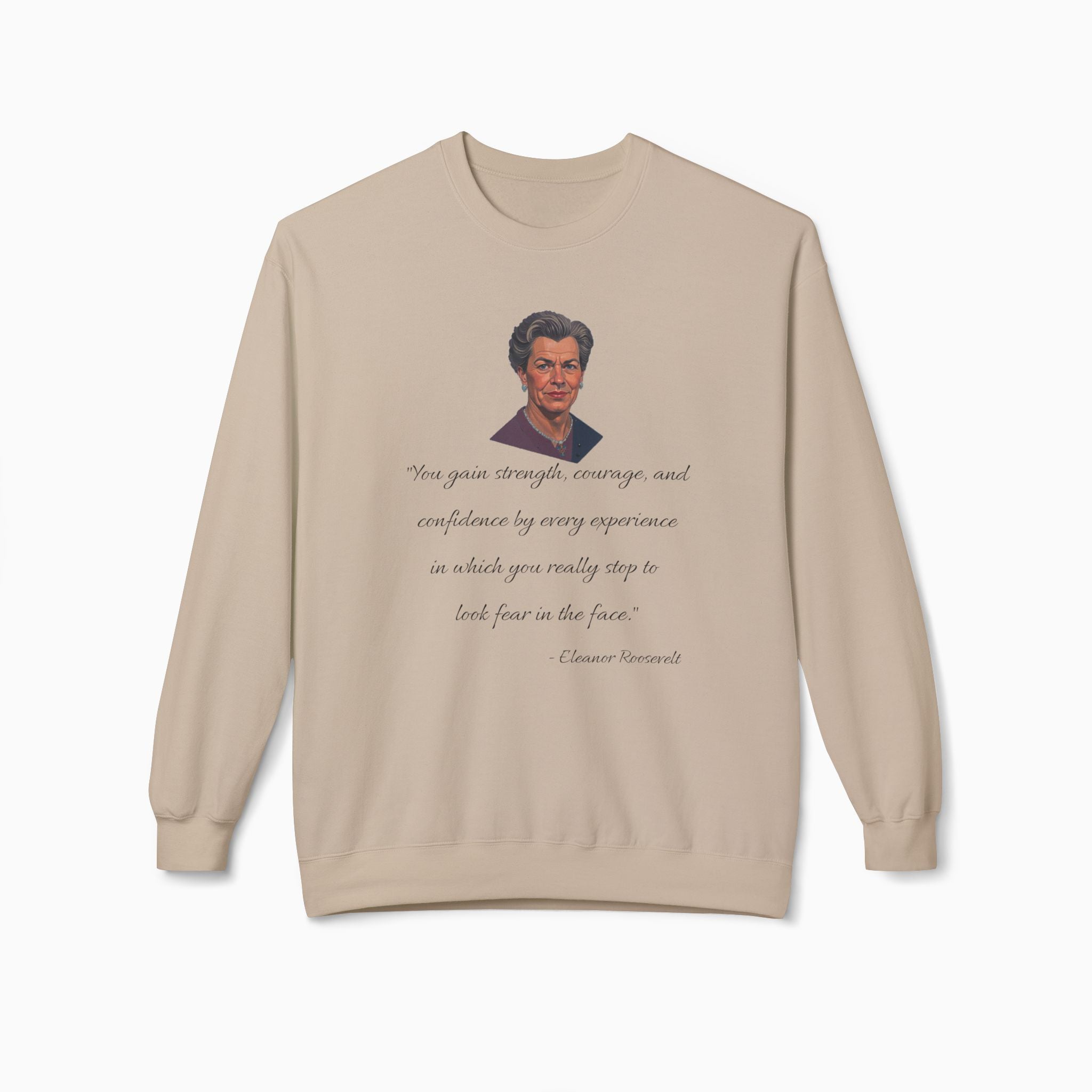 Eleanor Roosevelt Motivation Quote Unisex Sweatshirt