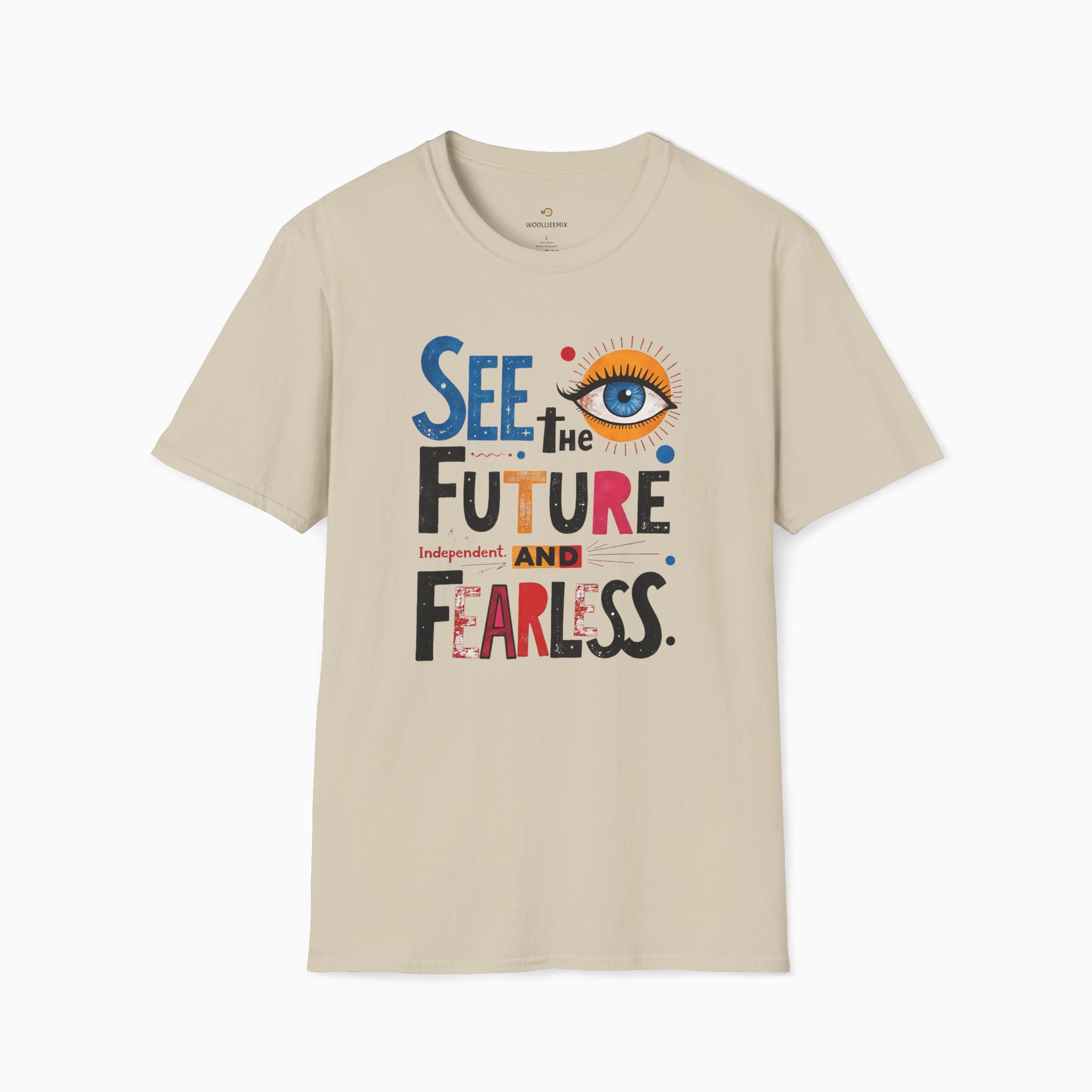 See The Future Independent and Fearless T-Shirt | Woollieemix