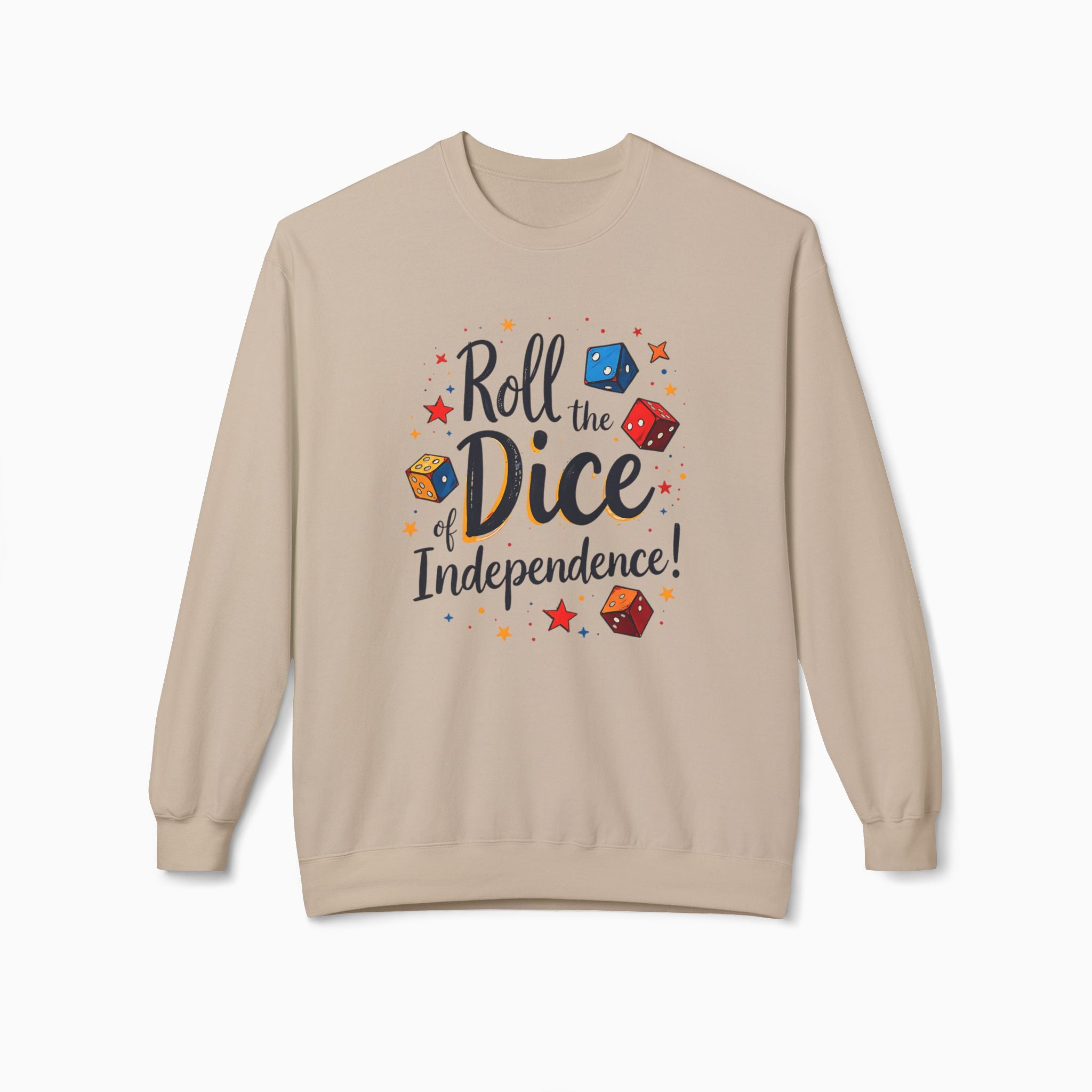 Roll The Dice Of Independence Unisex Sweatshirt