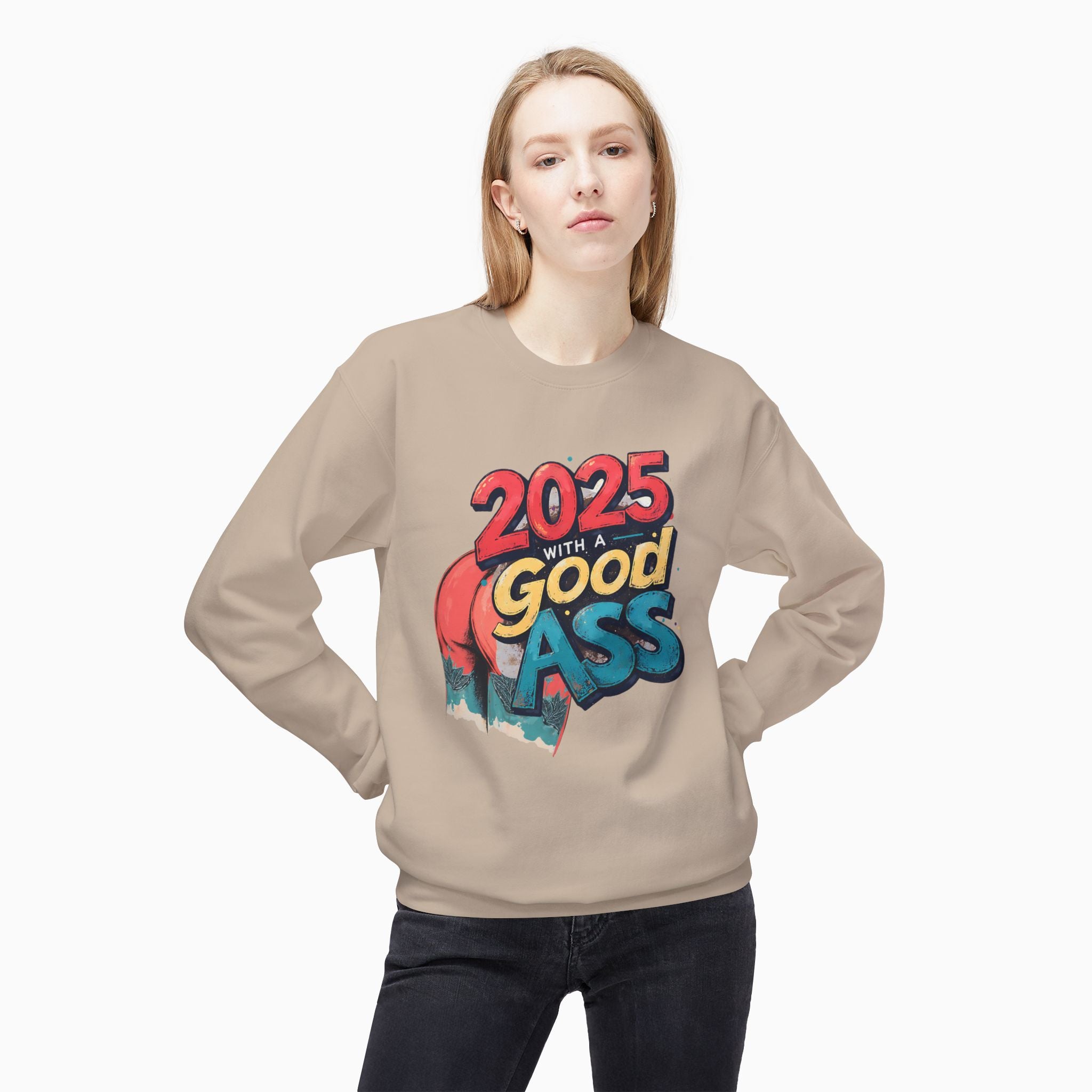 2025 WITH A GOOD ASS Unisex Sweatshirt