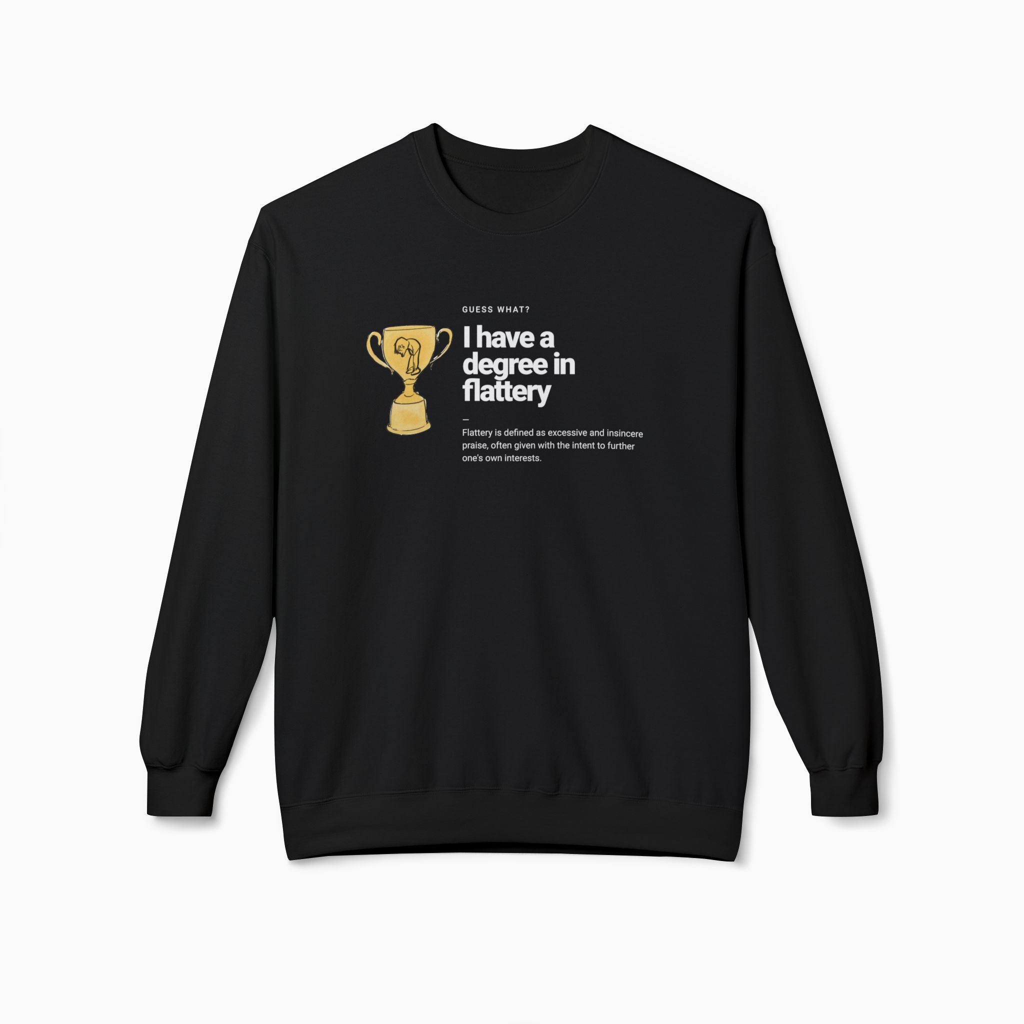 I Have a Degree in Flattery Dark Humor Unisex Sweatshirt