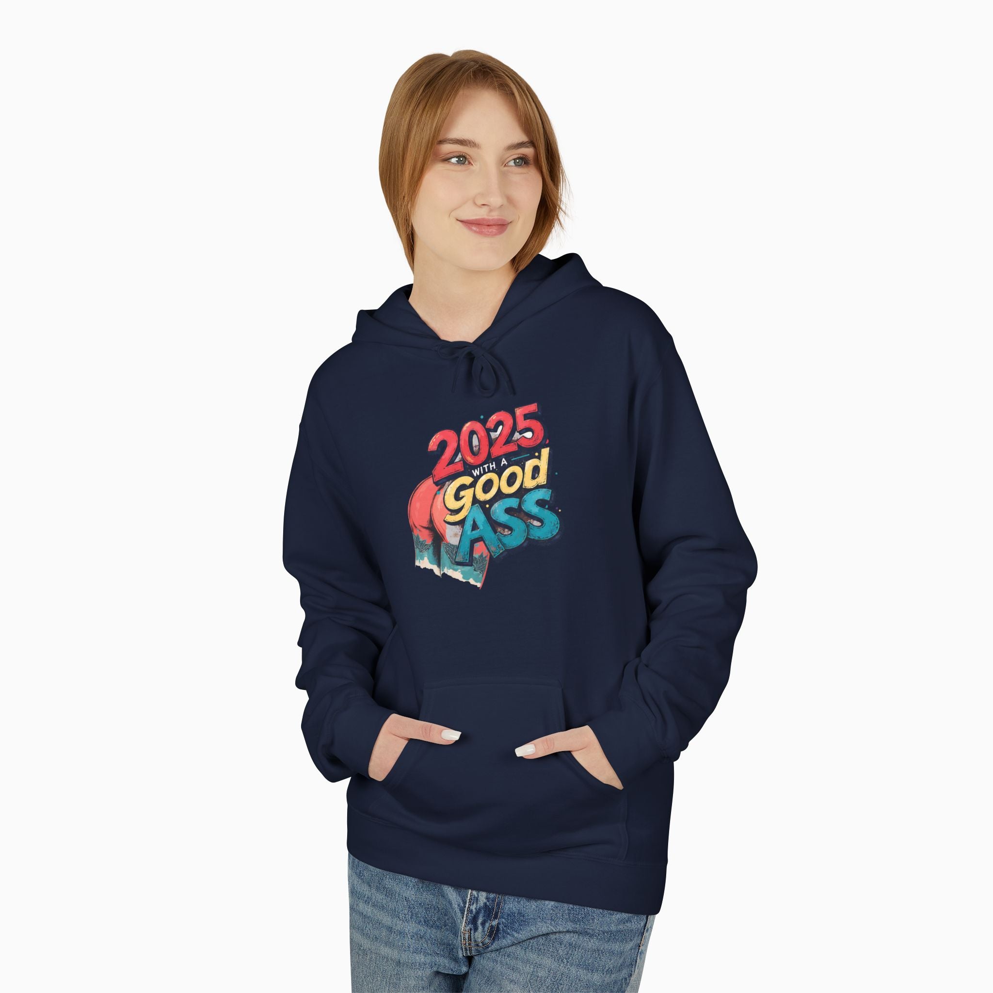 2025 WITH A GOOD ASS Unisex Hoodie