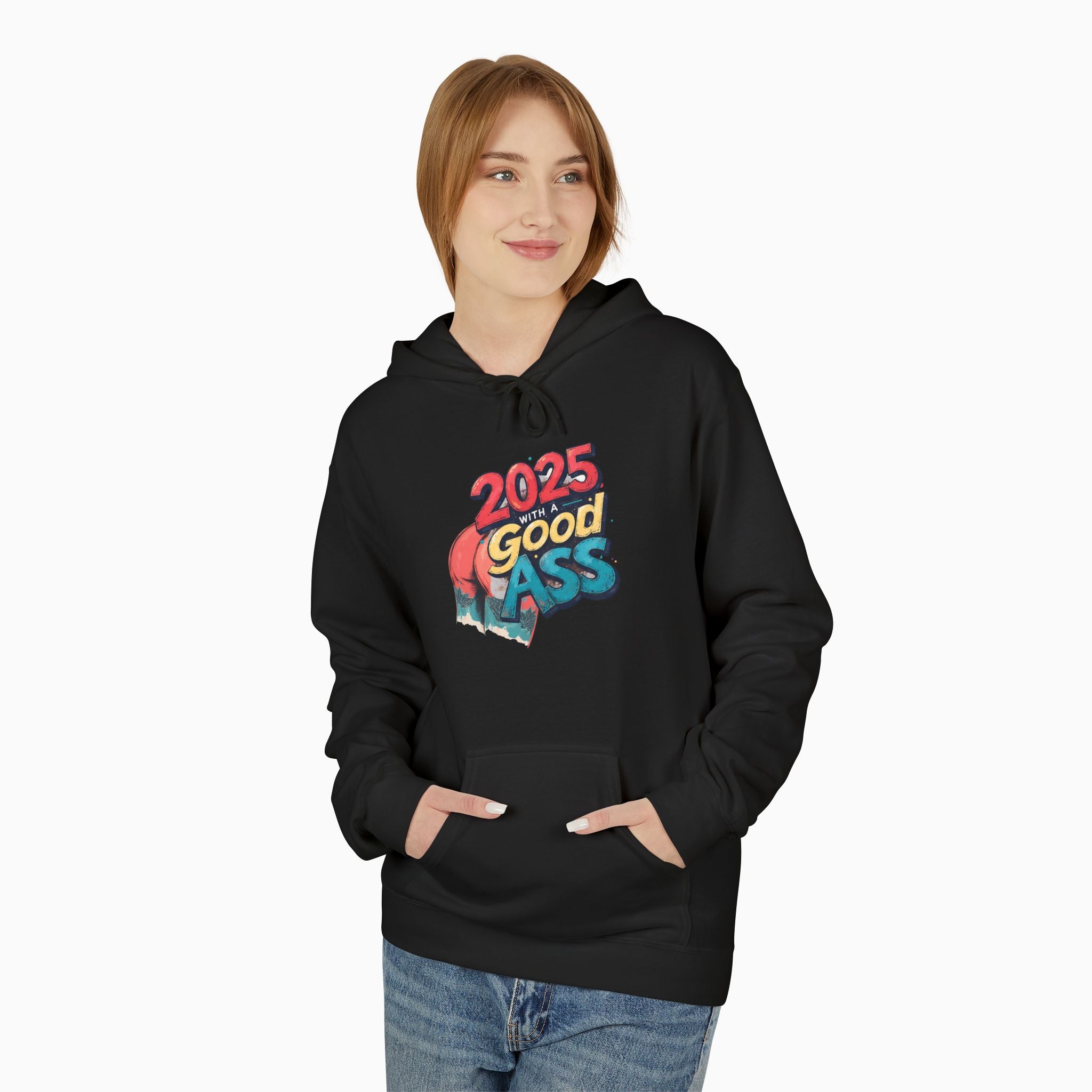 2025 WITH A GOOD ASS Unisex Hoodie