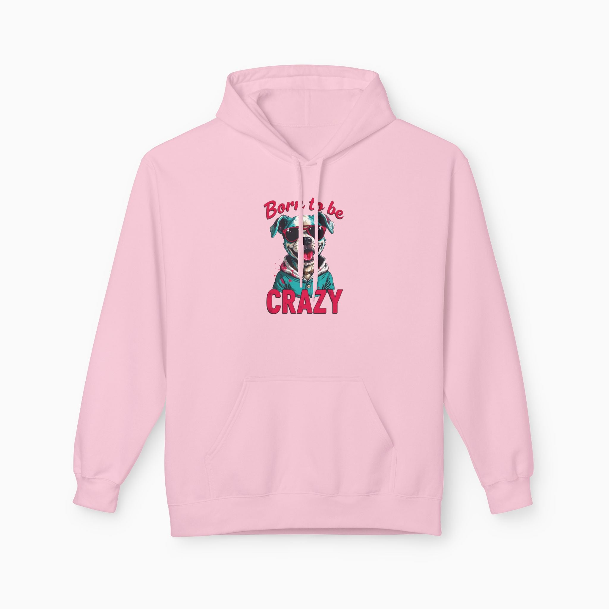 Born To Be Crazy Unisex Hoodie
