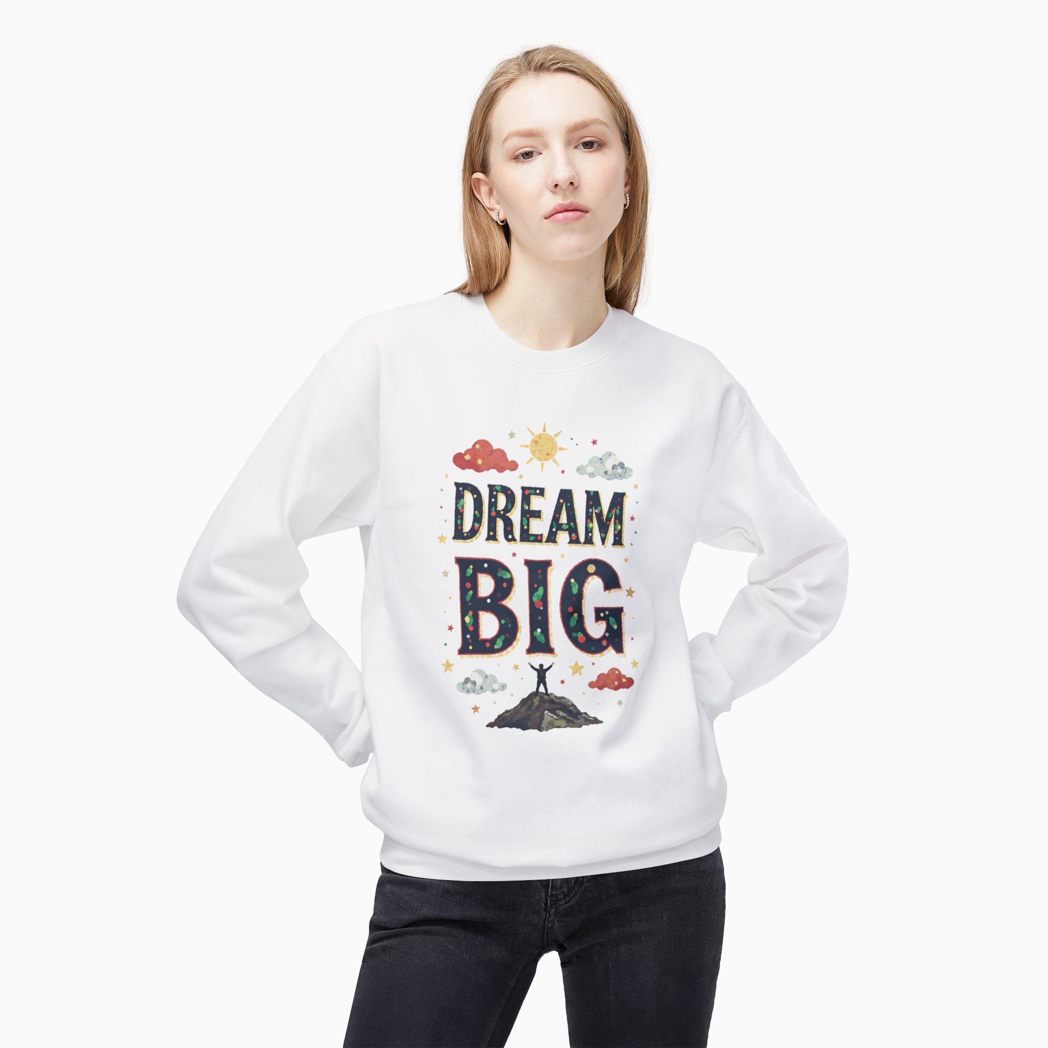 Dream Big Unisex Sweatshirt