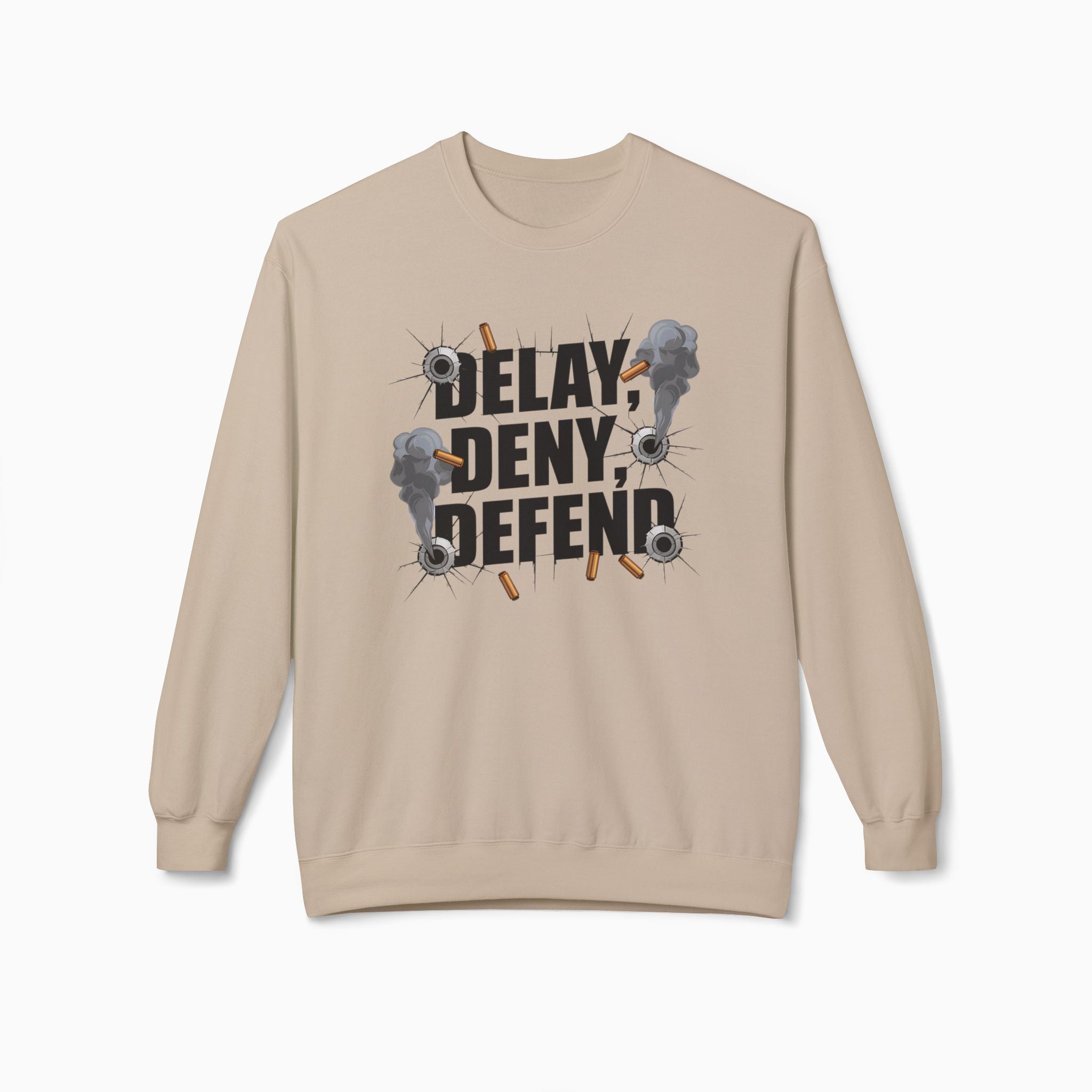 DELAY, DENY, DEFEND Unisex Sweatshirt