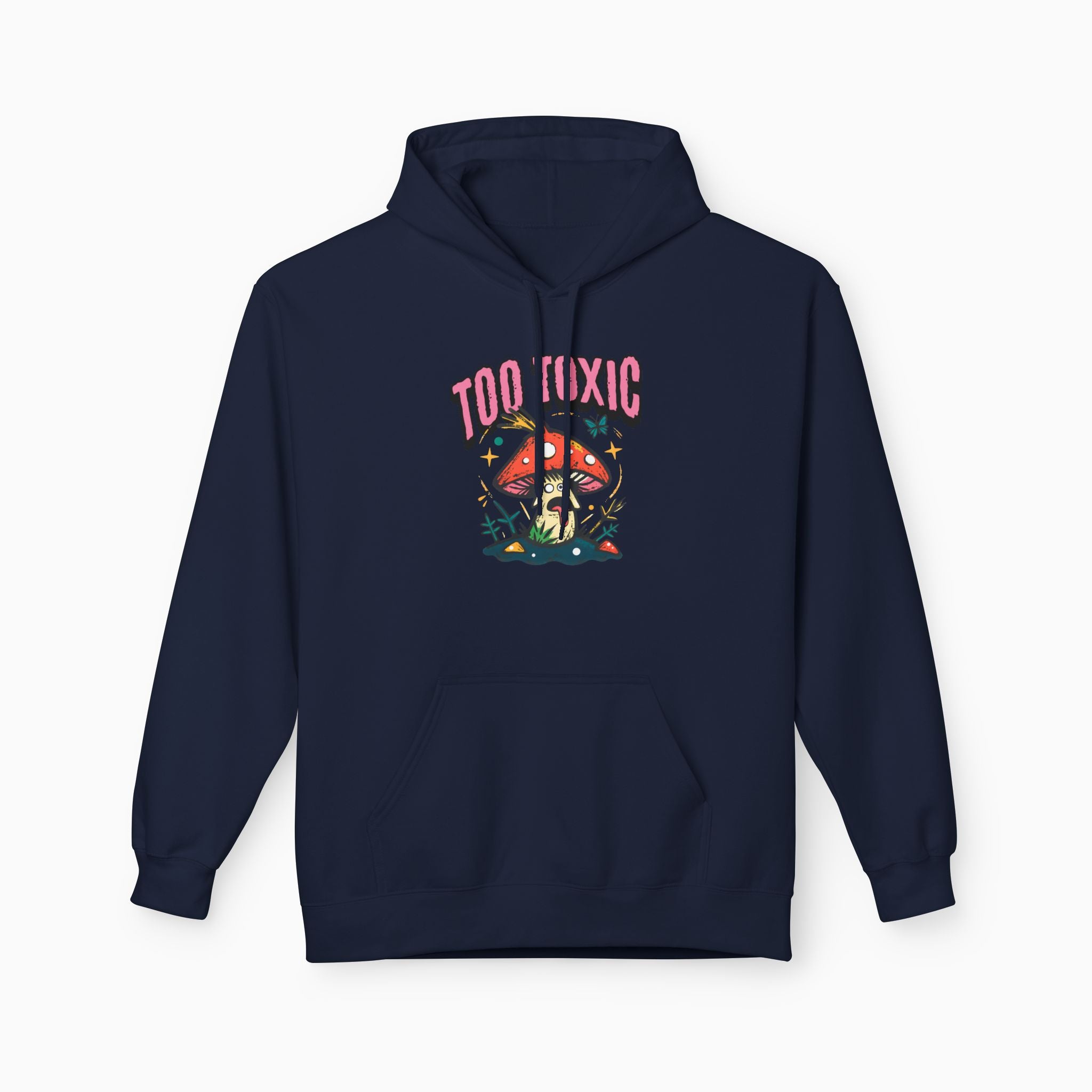Too Toxic Mushroom Unisex Hoodie