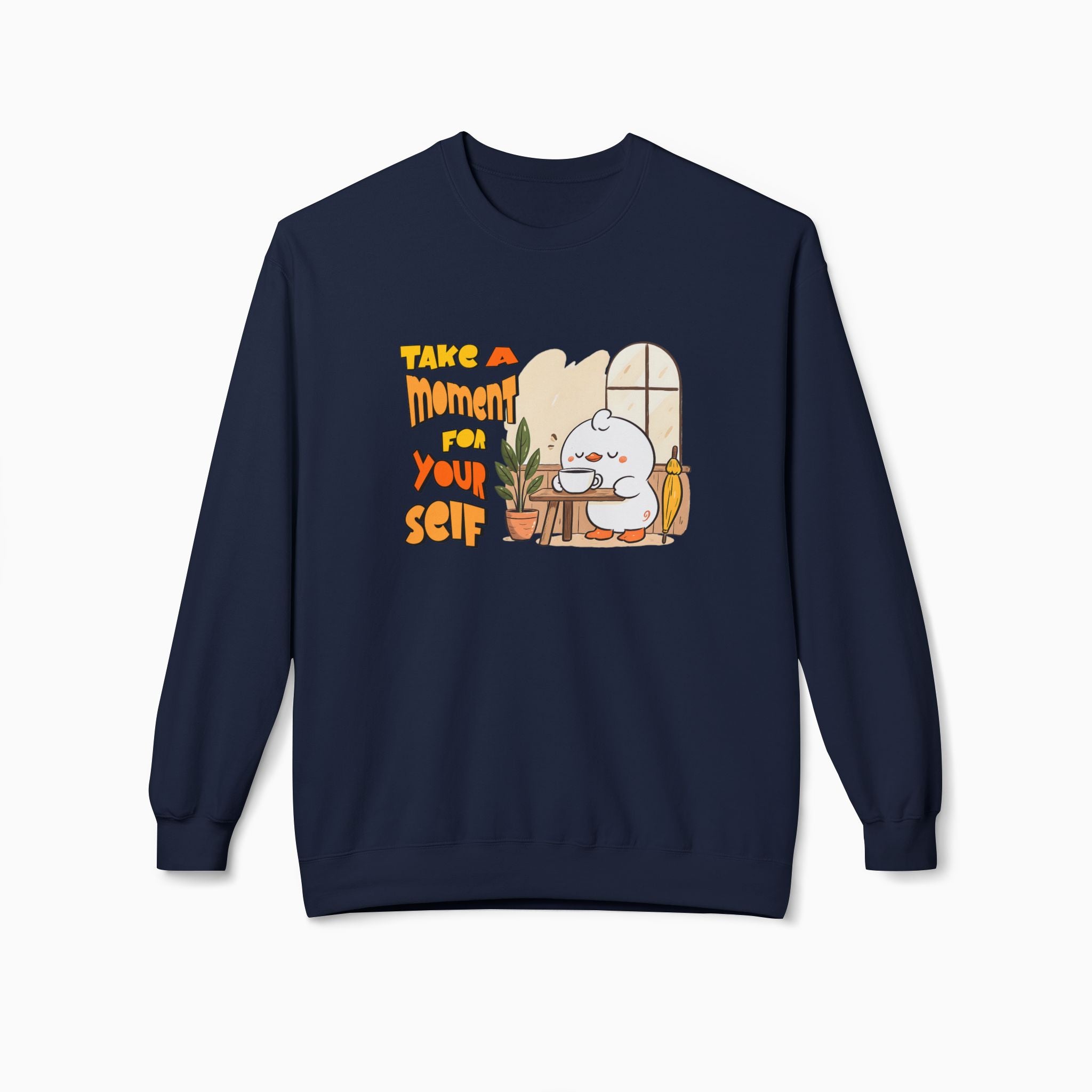 Take A Moment For Yourself Unisex Sweatshirt