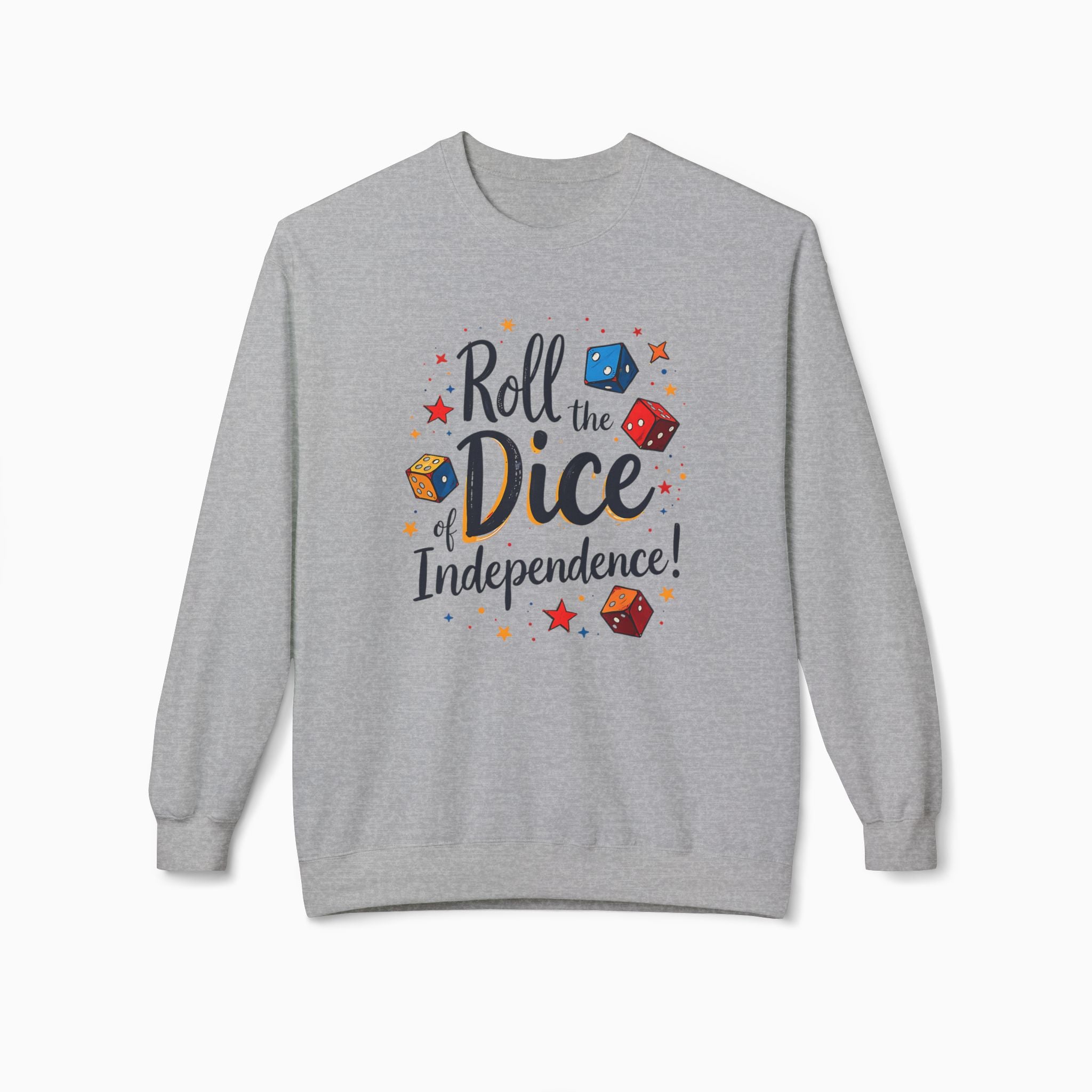 Roll The Dice Of Independence Unisex Sweatshirt