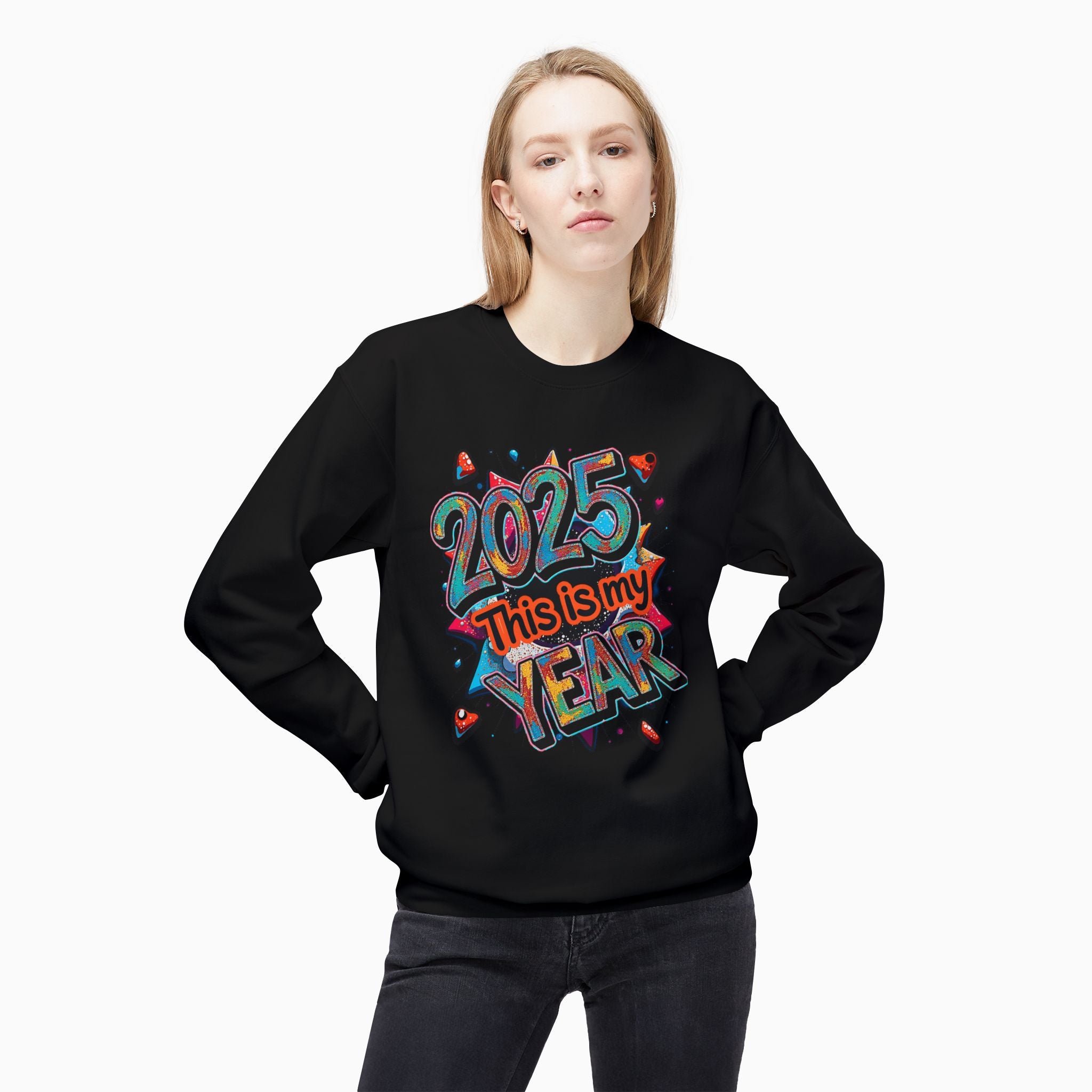 2025 This is My Year Unisex Sweatshirt