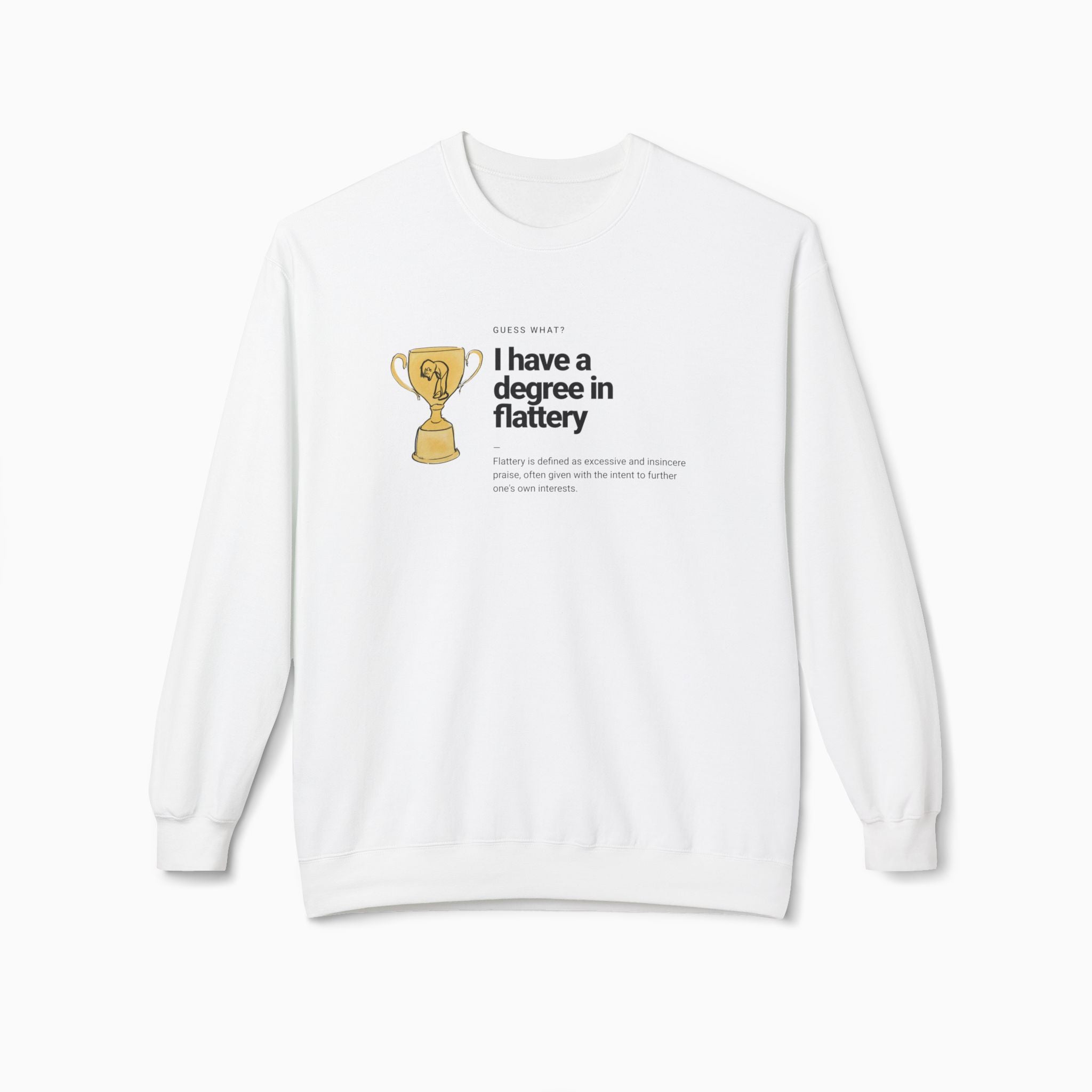 I Have a Degree in Flattery Dark Humor Unisex Sweatshirt