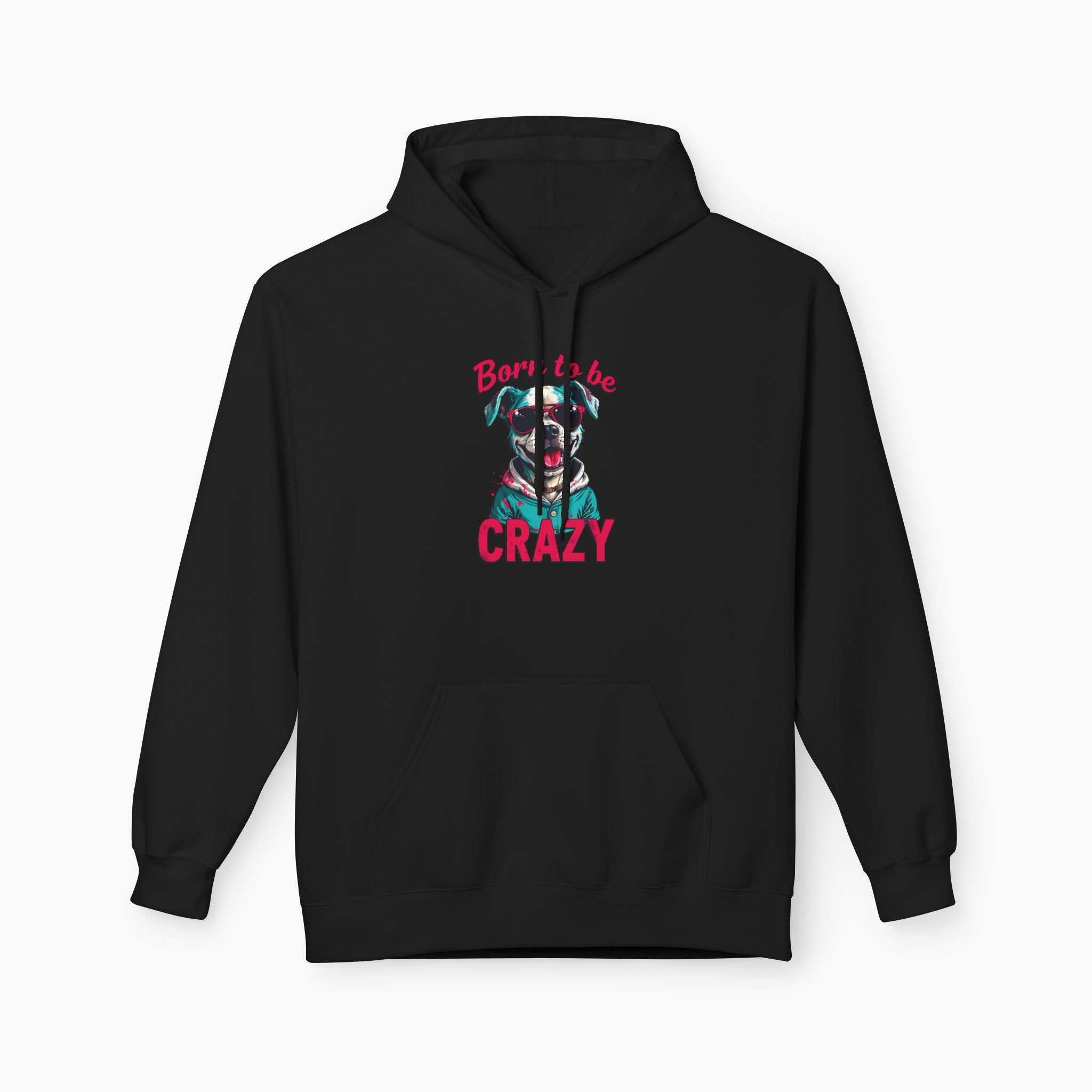 Born To Be Crazy Unisex Hoodie