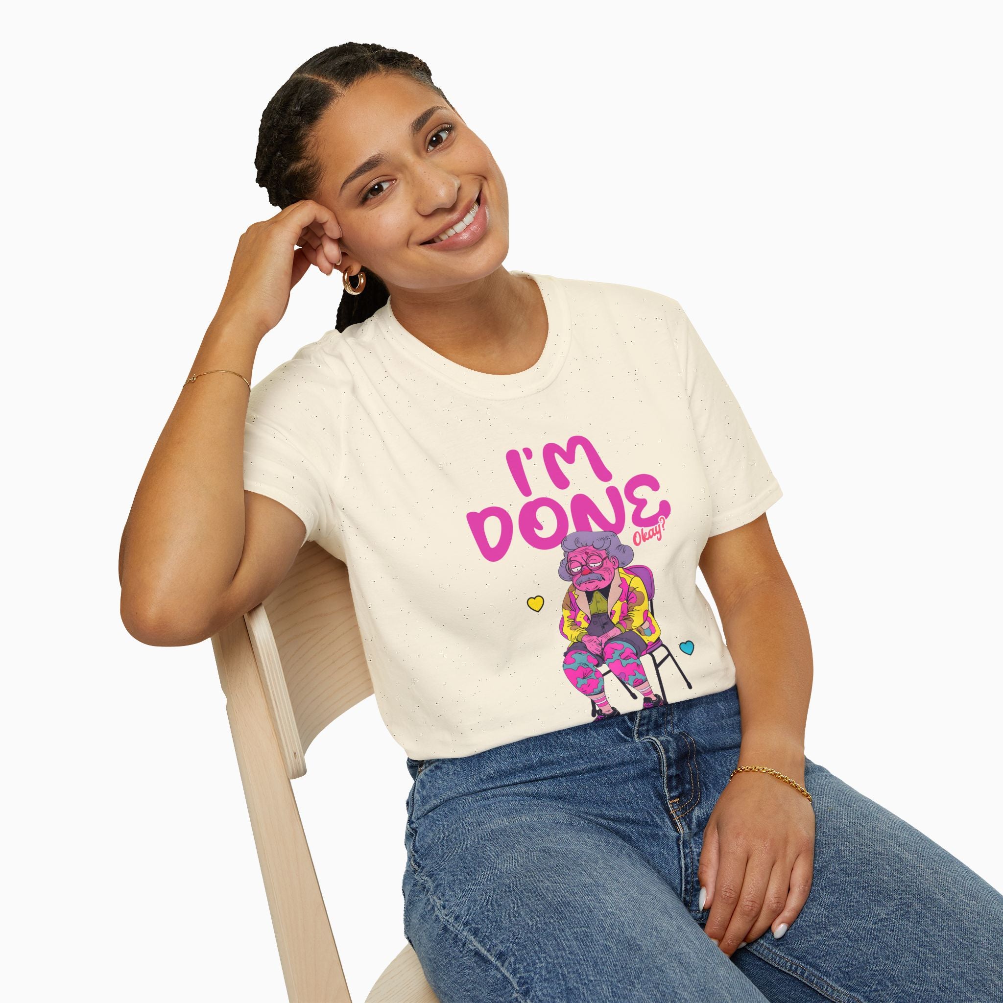 I'm Done! Okay? Unisex T-Shirt
