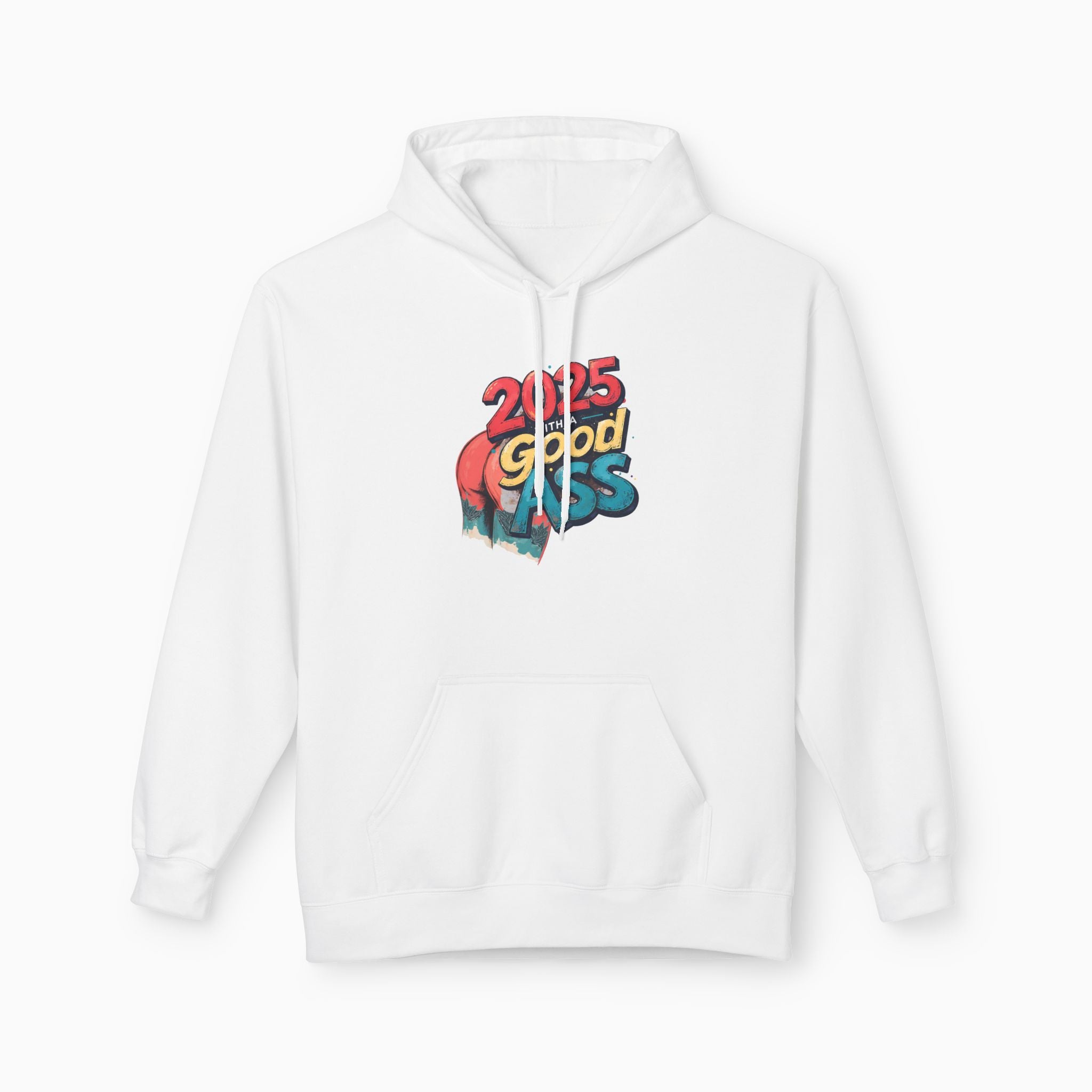 2025 WITH A GOOD ASS Unisex Hoodie
