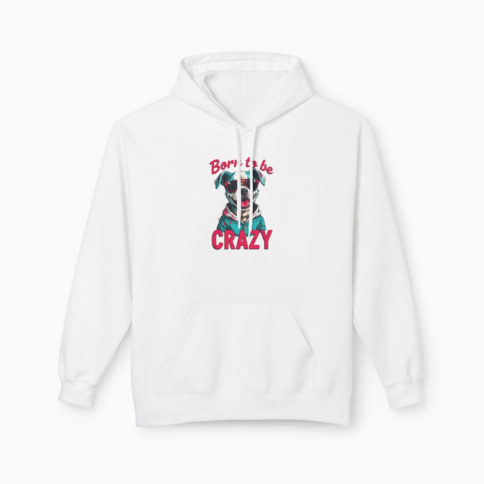 Born To Be Crazy Unisex Hoodie