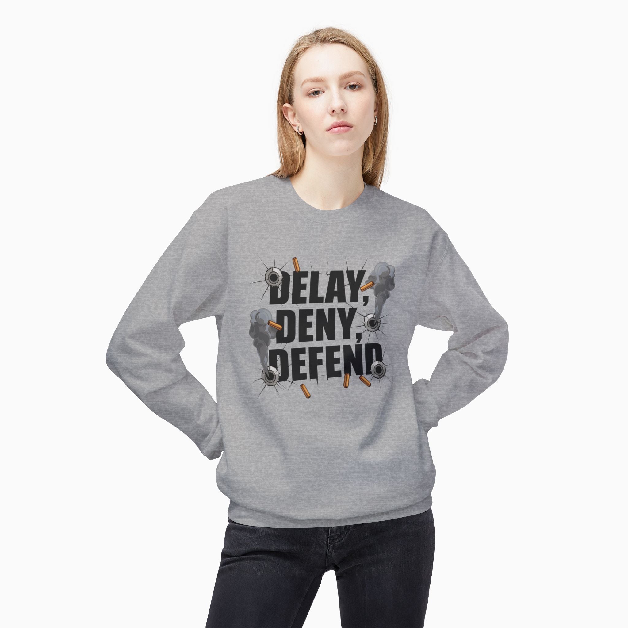 DELAY, DENY, DEFEND Unisex Sweatshirt