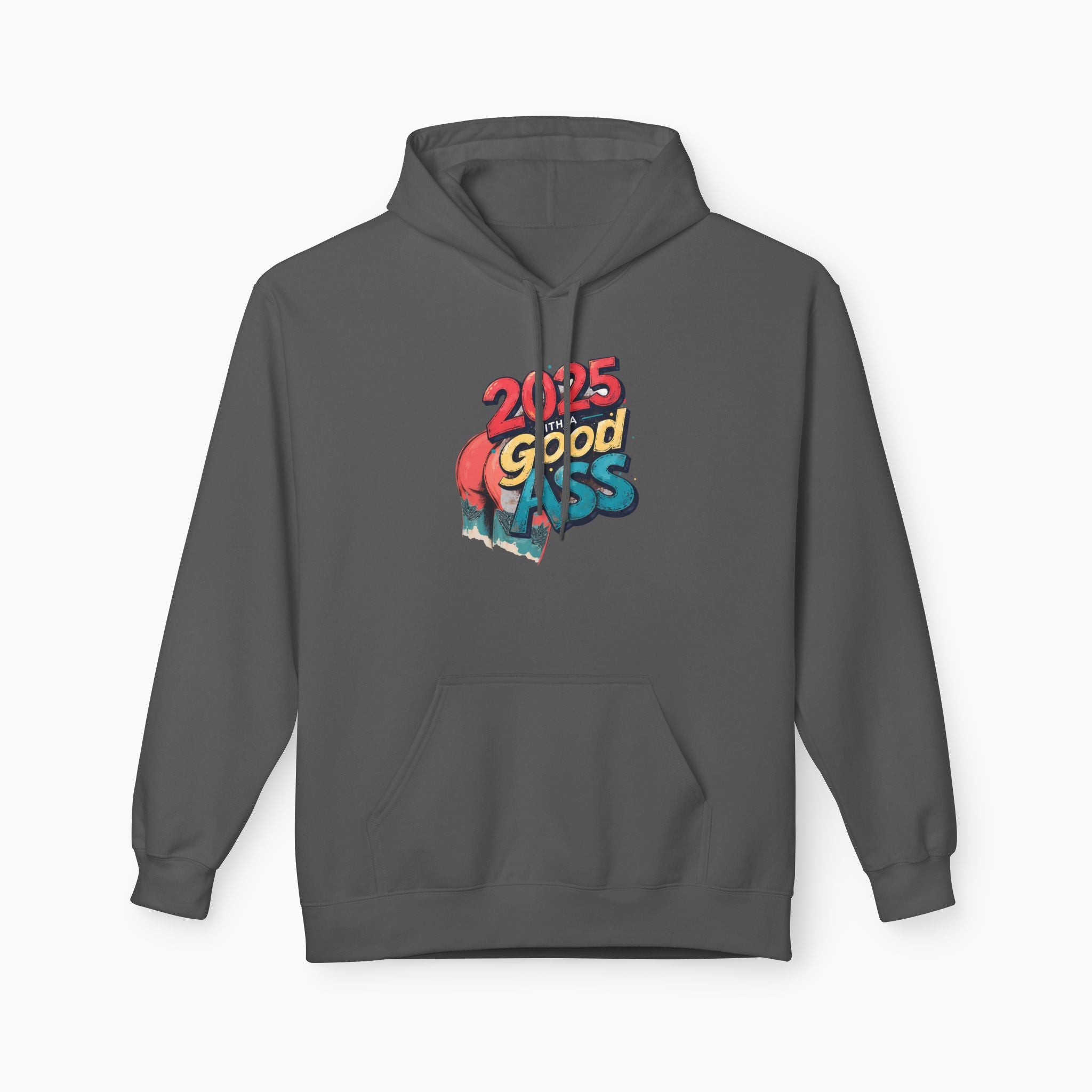 2025 WITH A GOOD ASS Unisex Hoodie