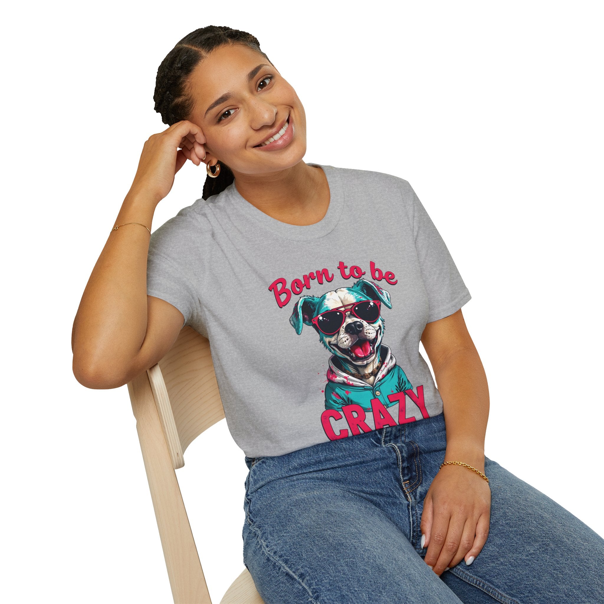 Born To Be Crazy Unisex T-Shirt