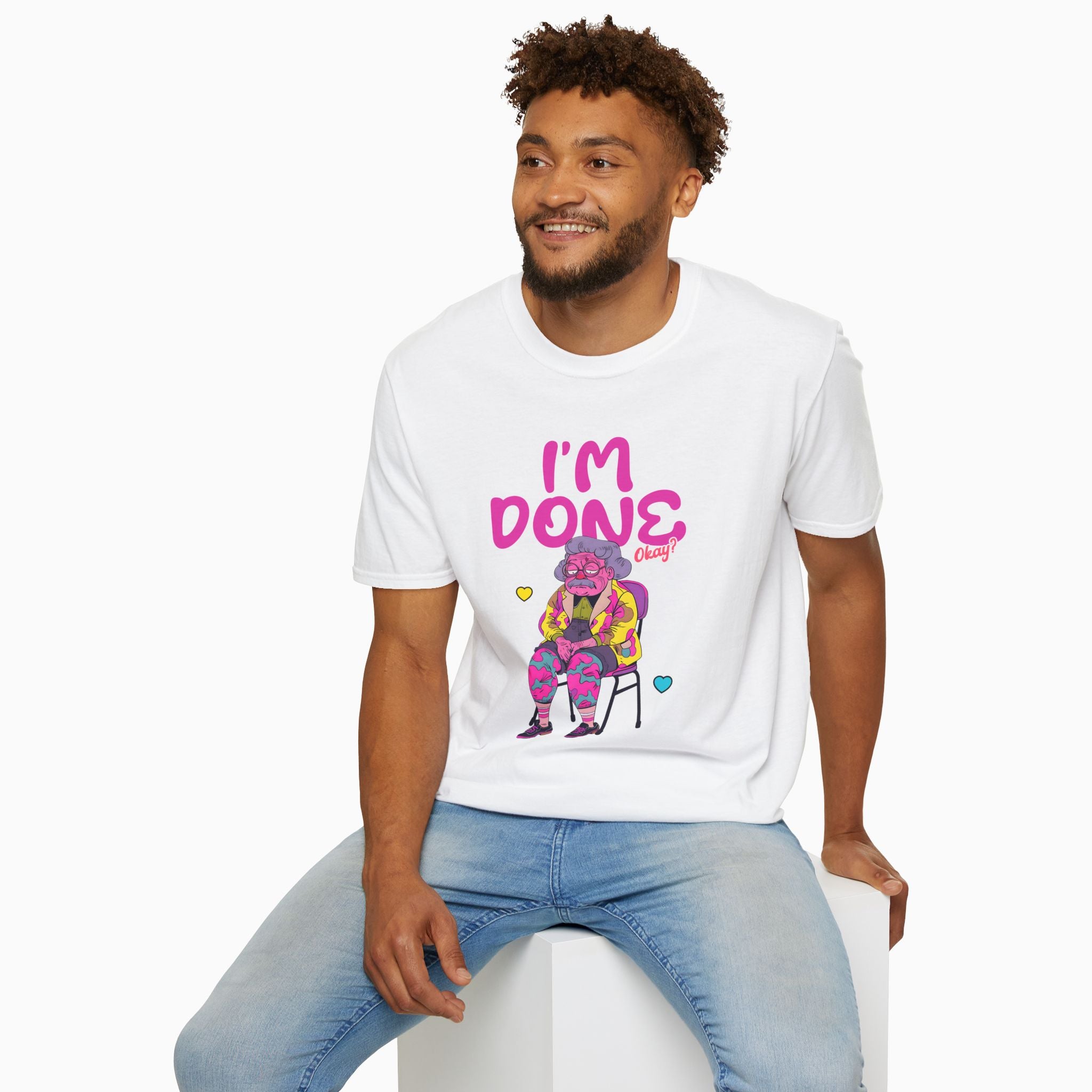 I'm Done! Okay? Unisex T-Shirt