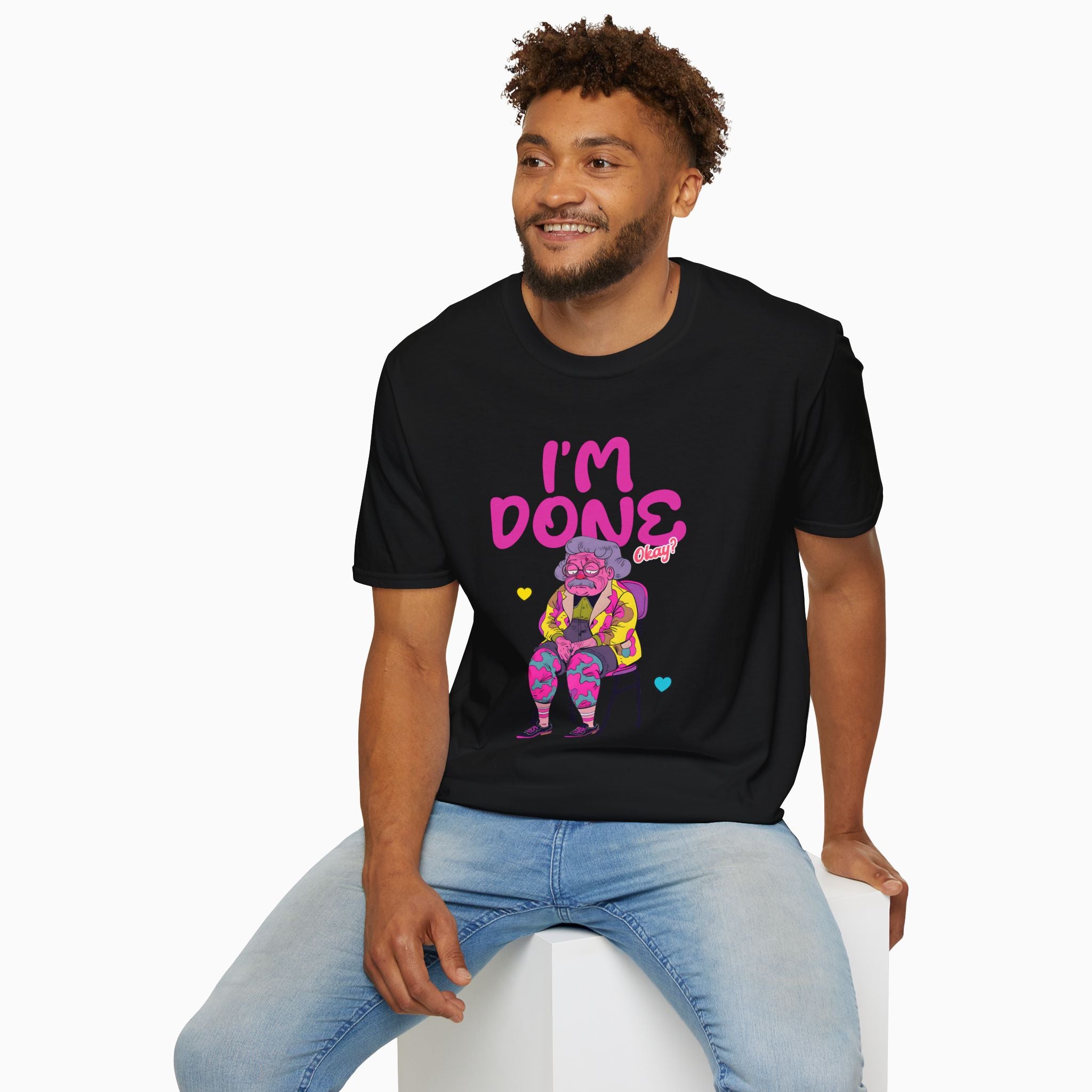 I'm Done! Okay? Unisex T-Shirt