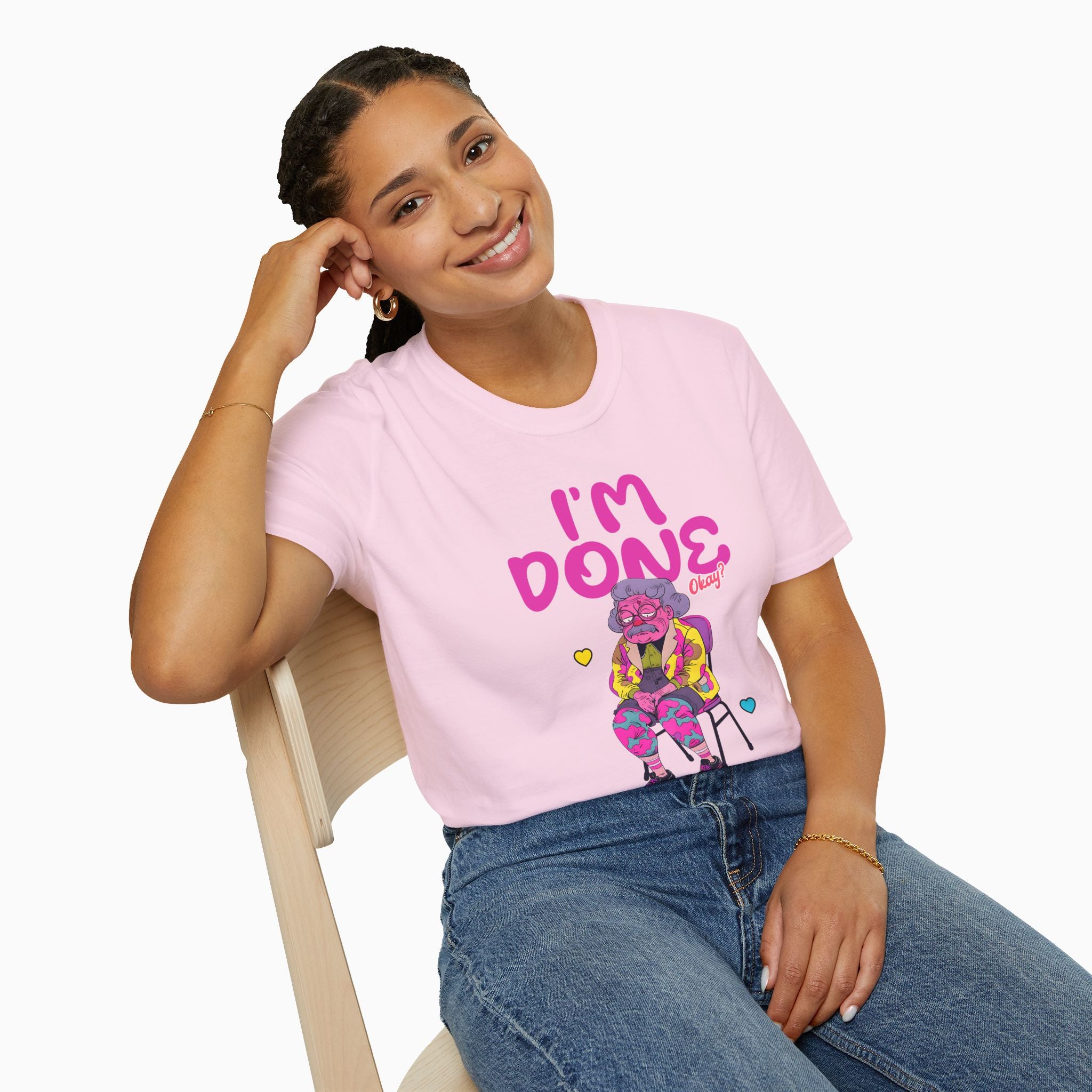I'm Done! Okay? Unisex T-Shirt