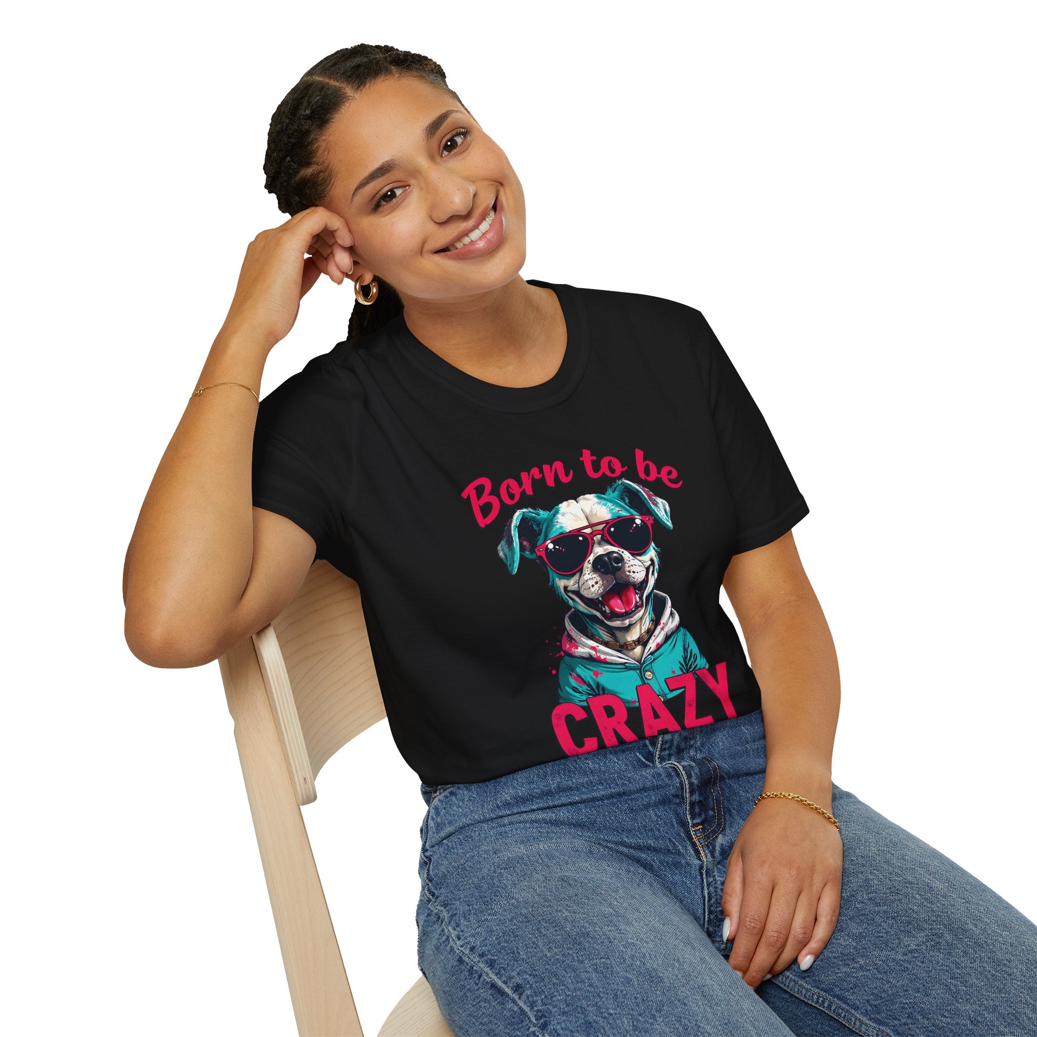 Born To Be Crazy Unisex T-Shirt
