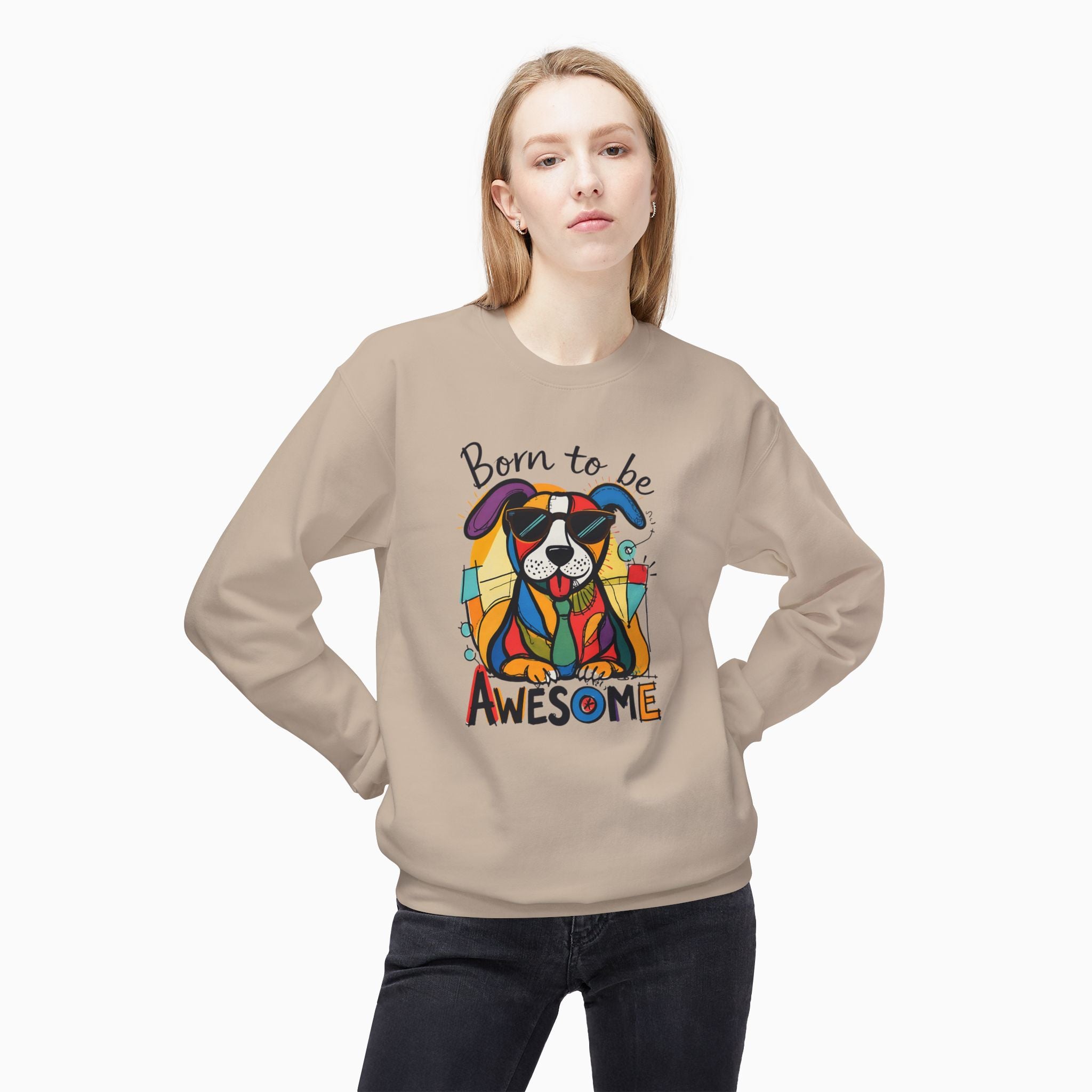 Born to be Awesome Dog Unisex Sweatshirt