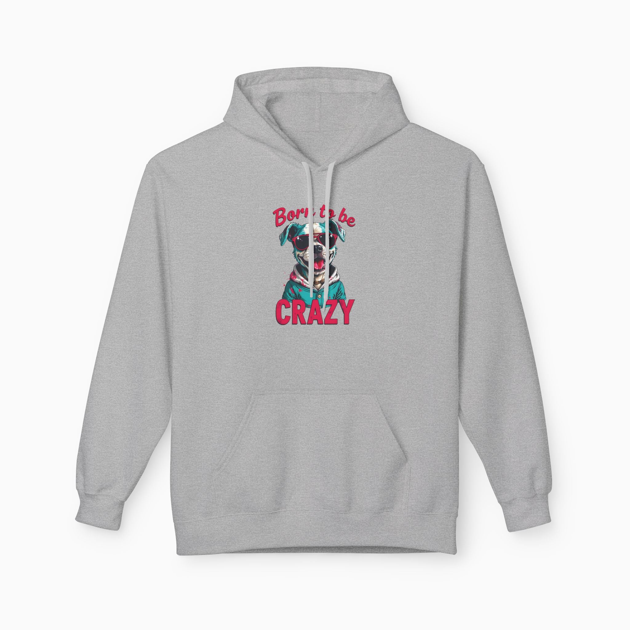 Born To Be Crazy Unisex Hoodie