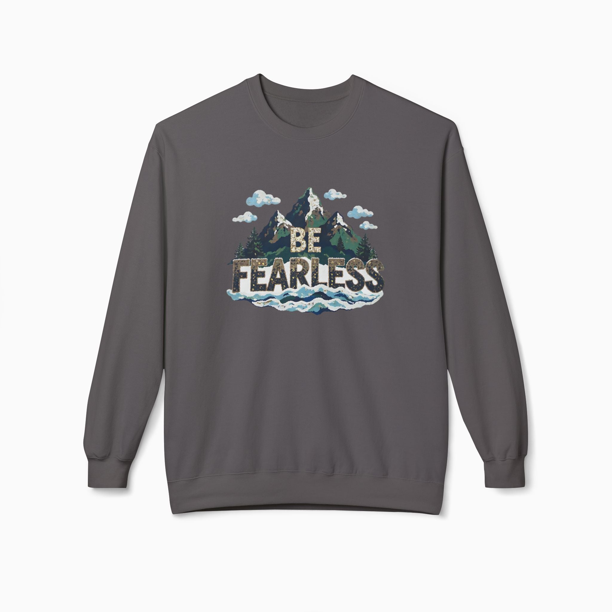 Be Fearless Unisex Sweatshirt