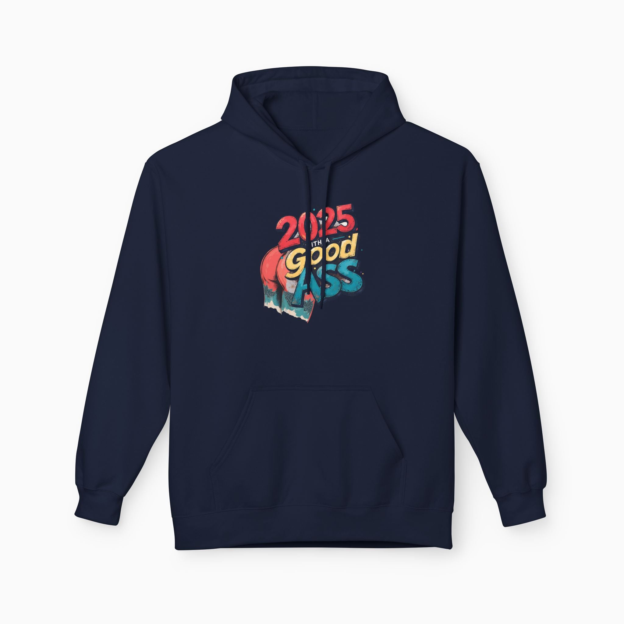 2025 WITH A GOOD ASS Unisex Hoodie
