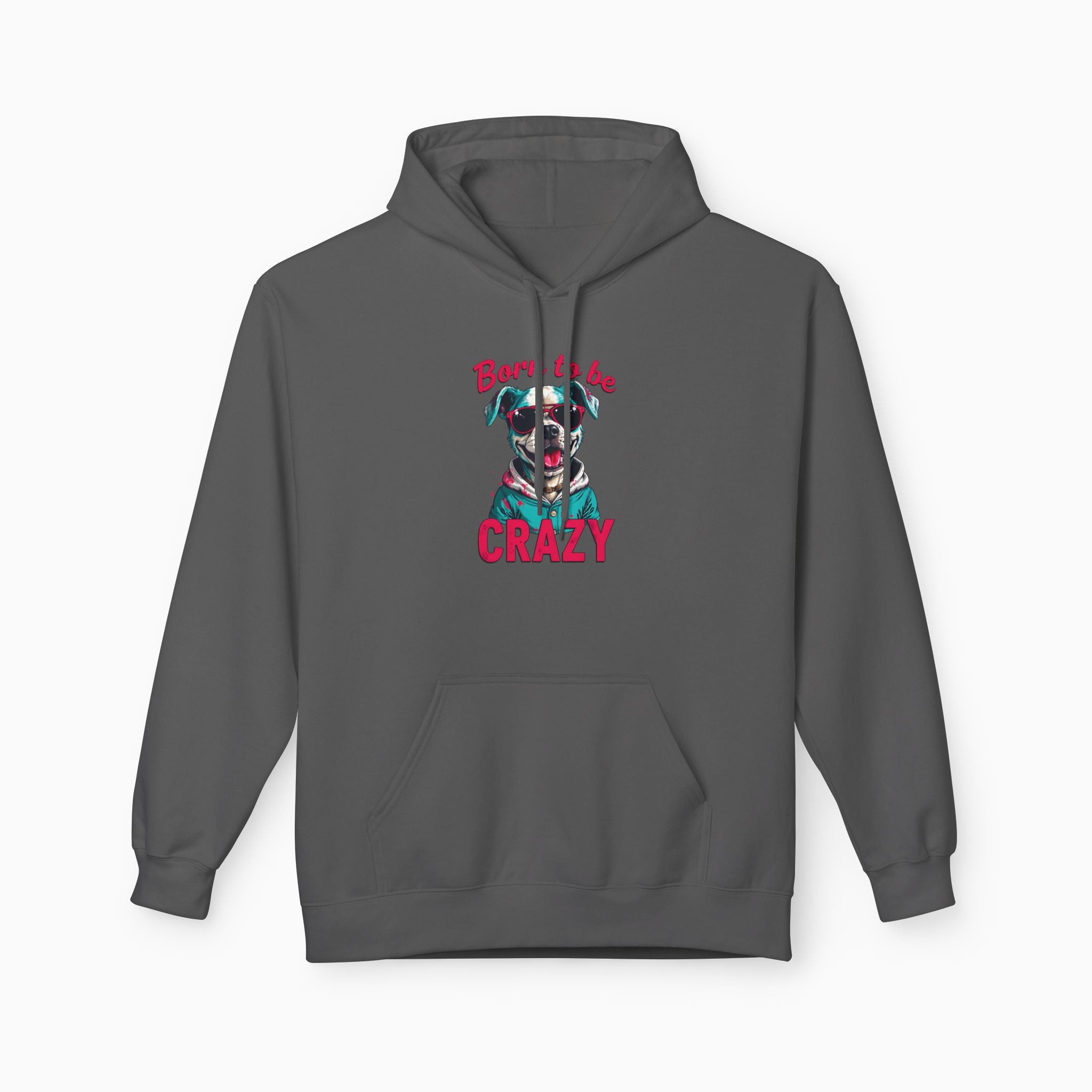 Born To Be Crazy Unisex Hoodie