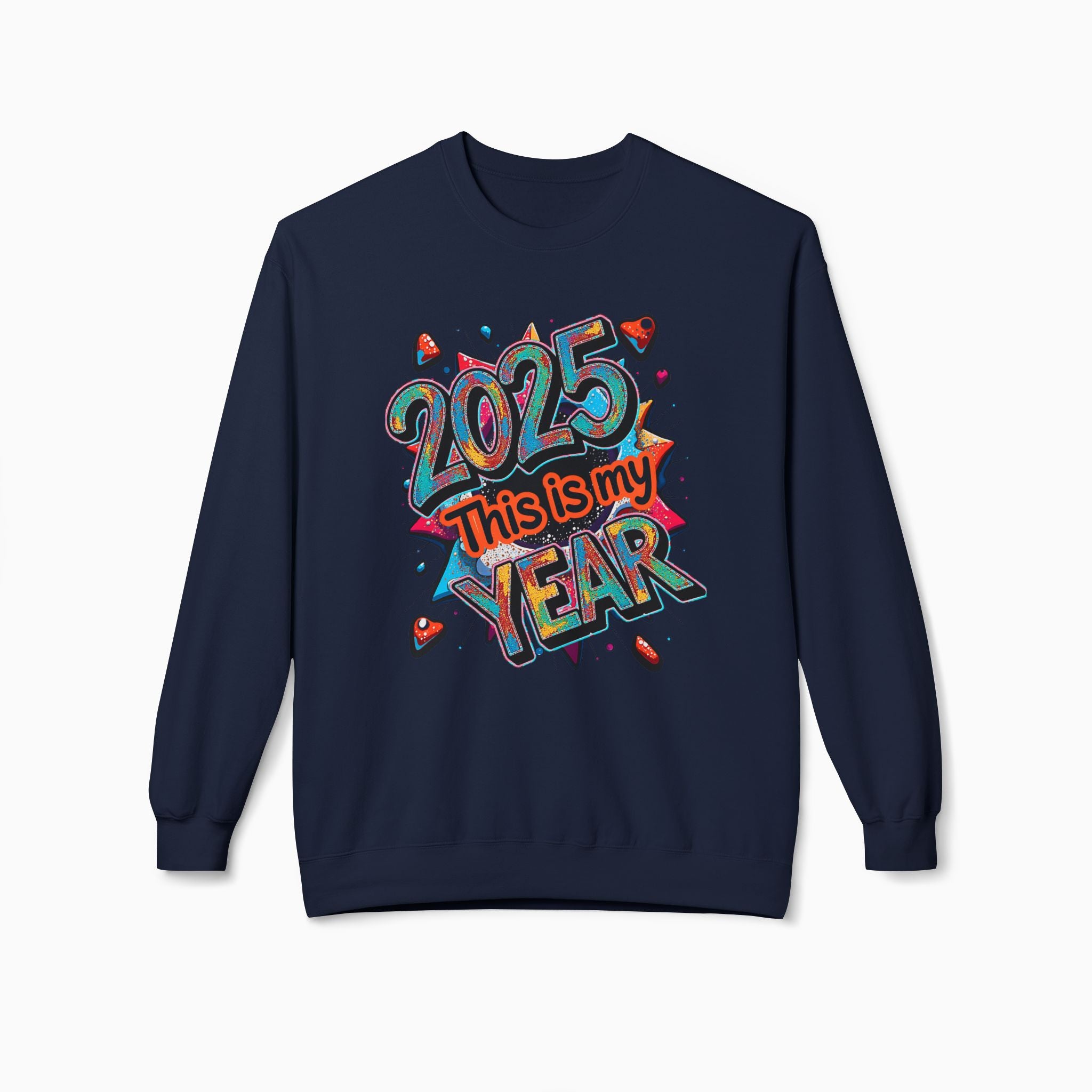 2025 This is My Year Unisex Sweatshirt