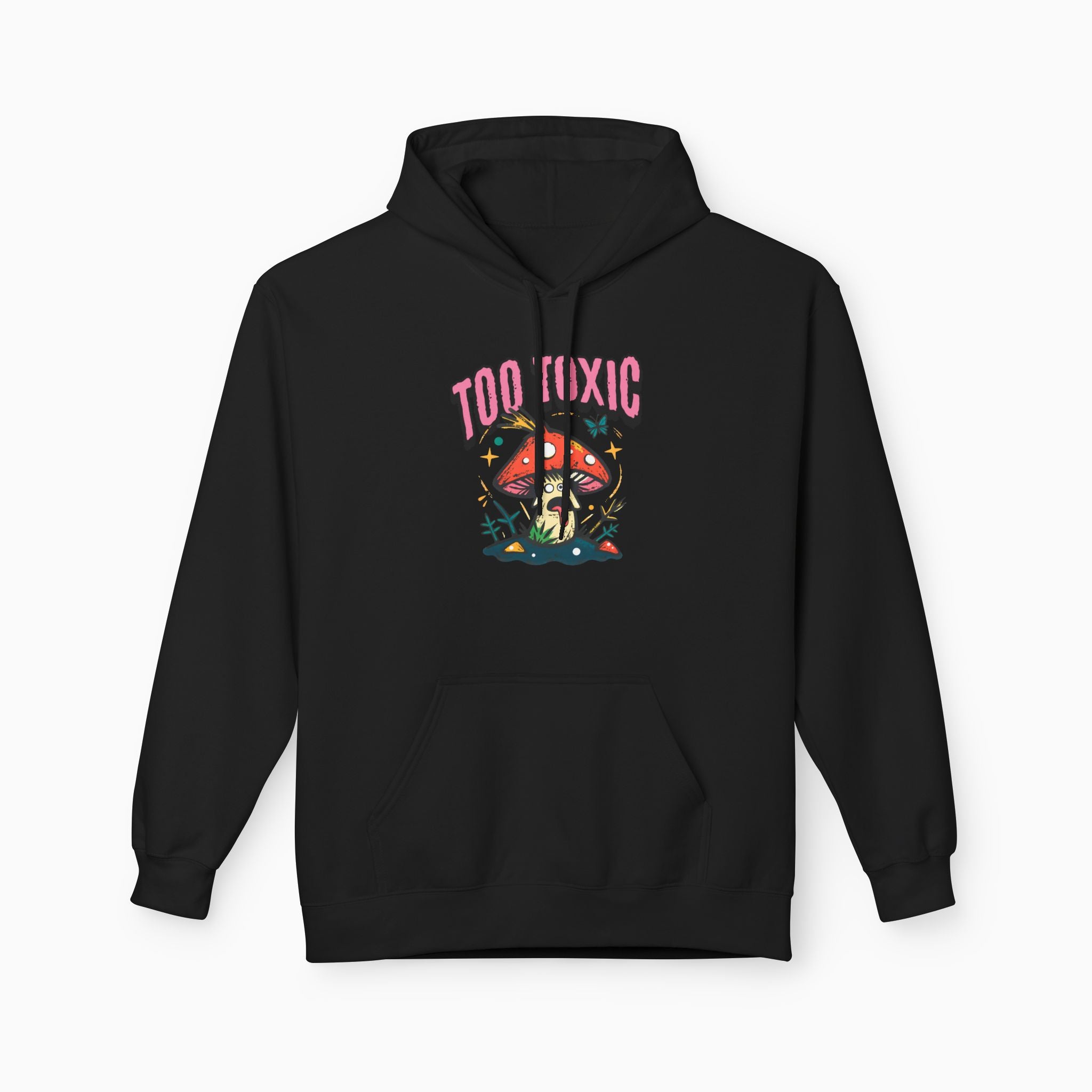 Too Toxic Mushroom Unisex Hoodie