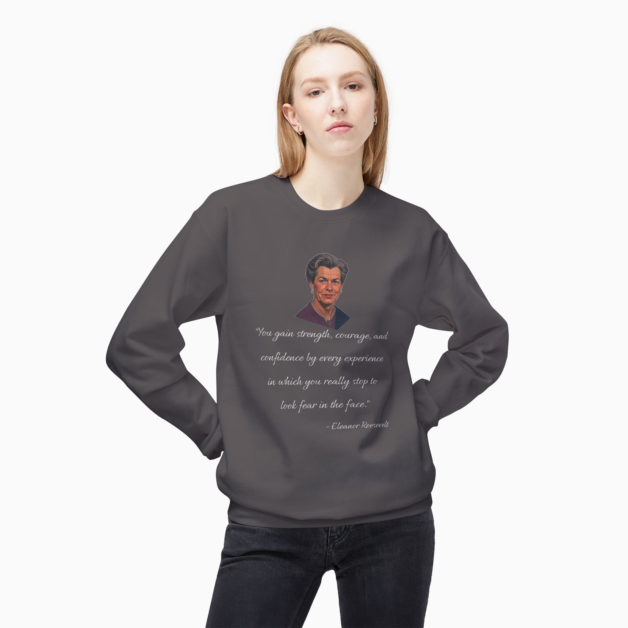 Eleanor Roosevelt Motivation Quote Unisex Sweatshirt