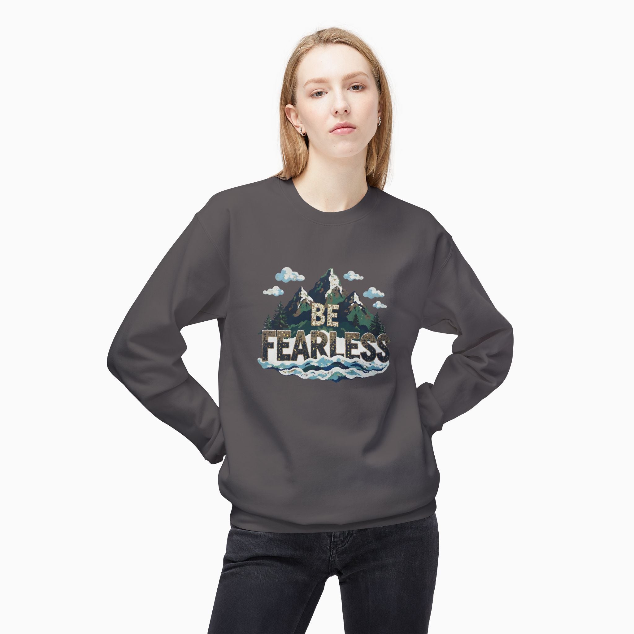 Be Fearless Unisex Sweatshirt