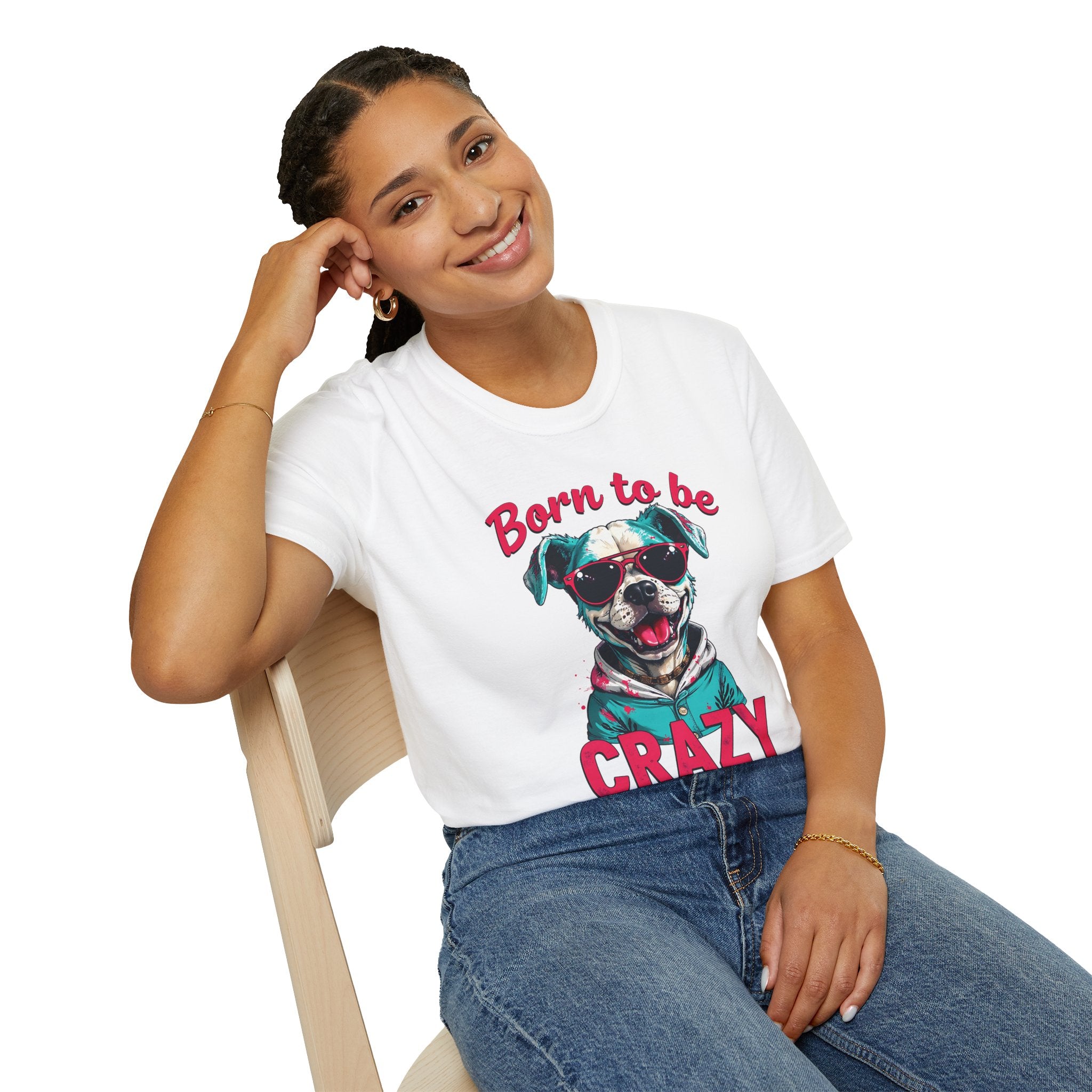Born To Be Crazy Unisex T-Shirt