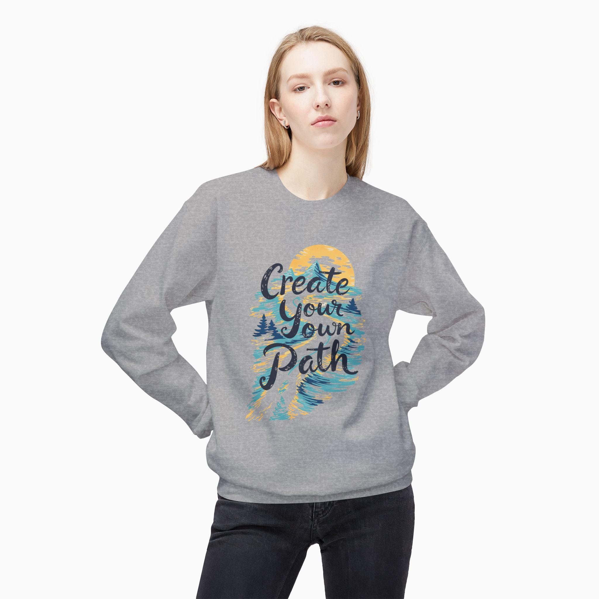 Create Your Own Path Unisex Sweatshirt