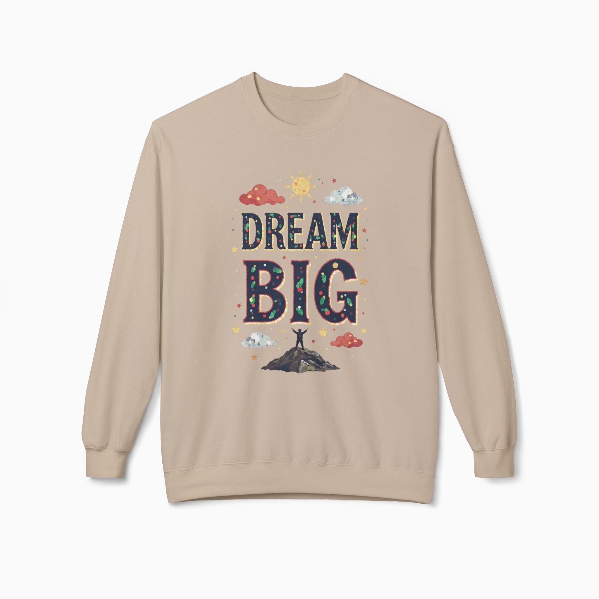 Dream Big Unisex Sweatshirt