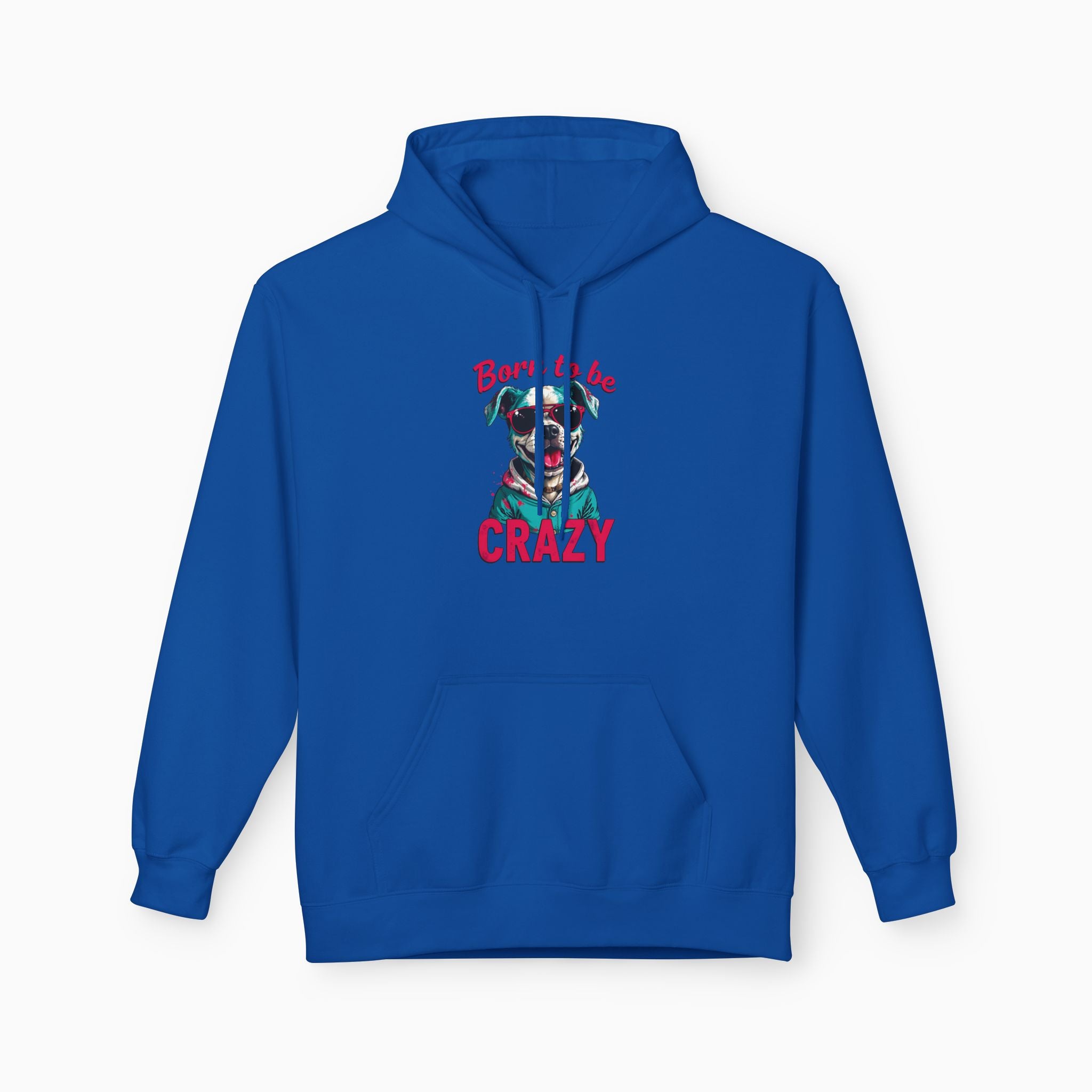 Born To Be Crazy Unisex Hoodie