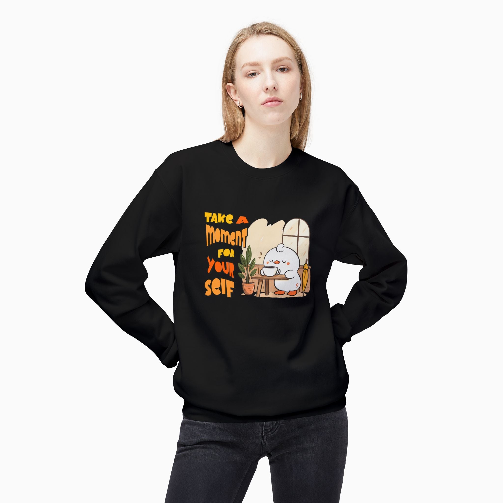 Take A Moment For Yourself Unisex Sweatshirt