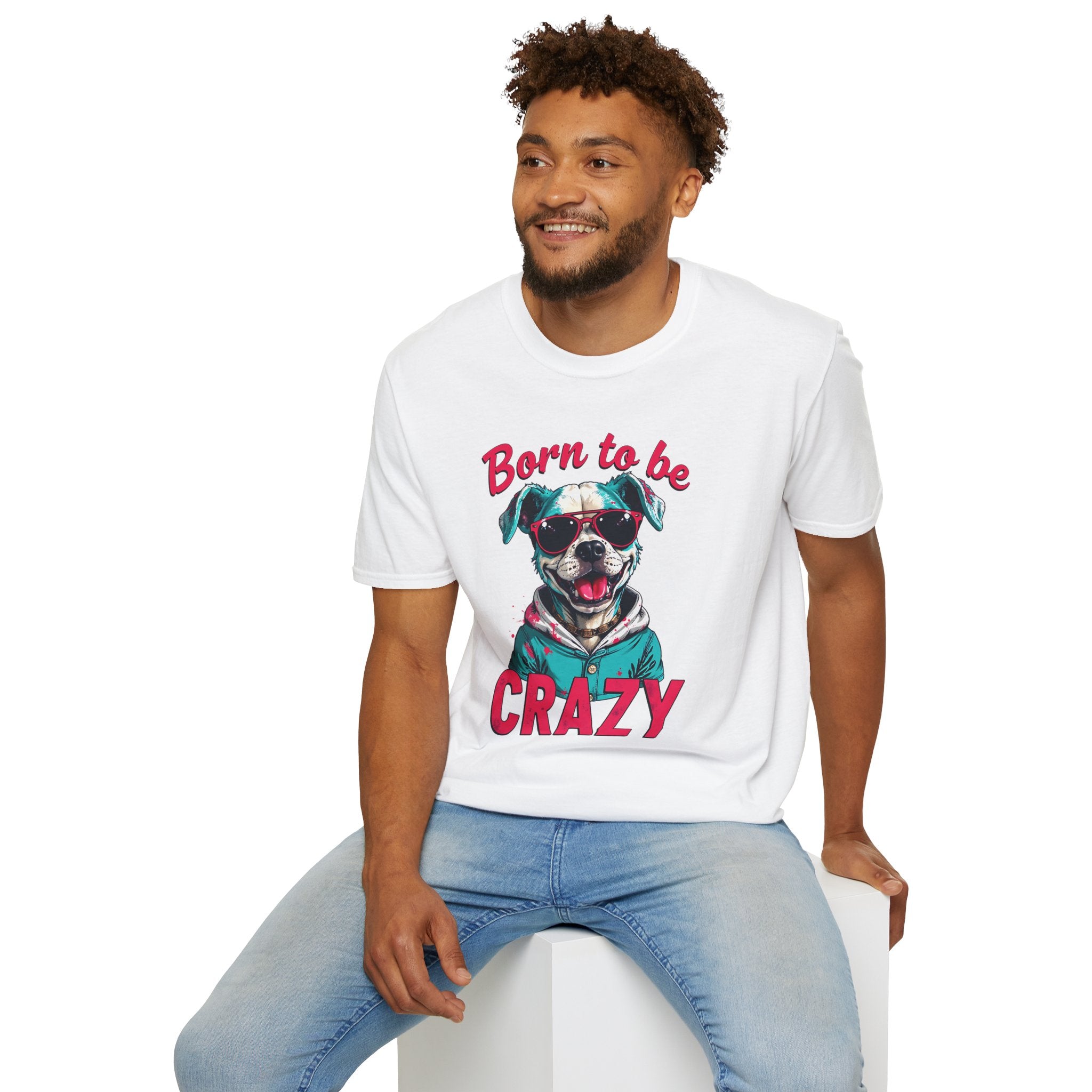 Born To Be Crazy Unisex T-Shirt